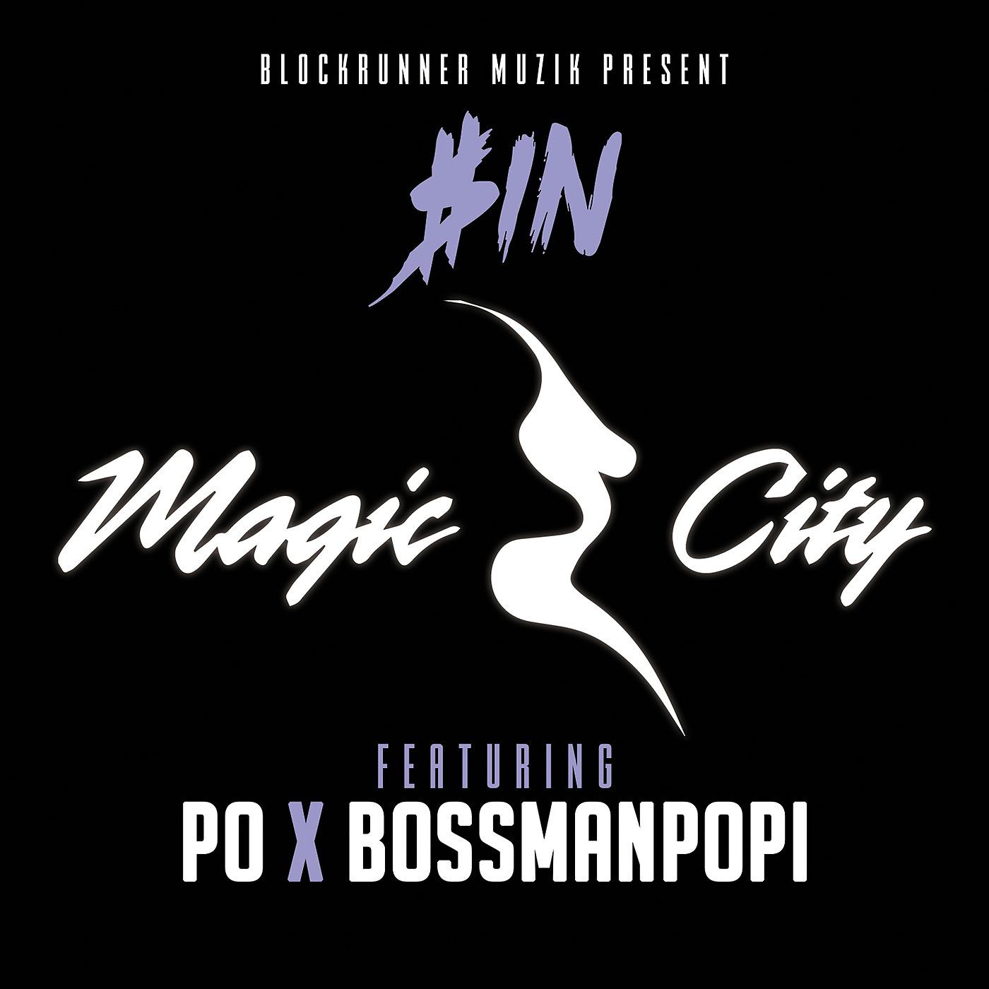 Постер альбома Magic City (feat. BossManPopi & PO)
