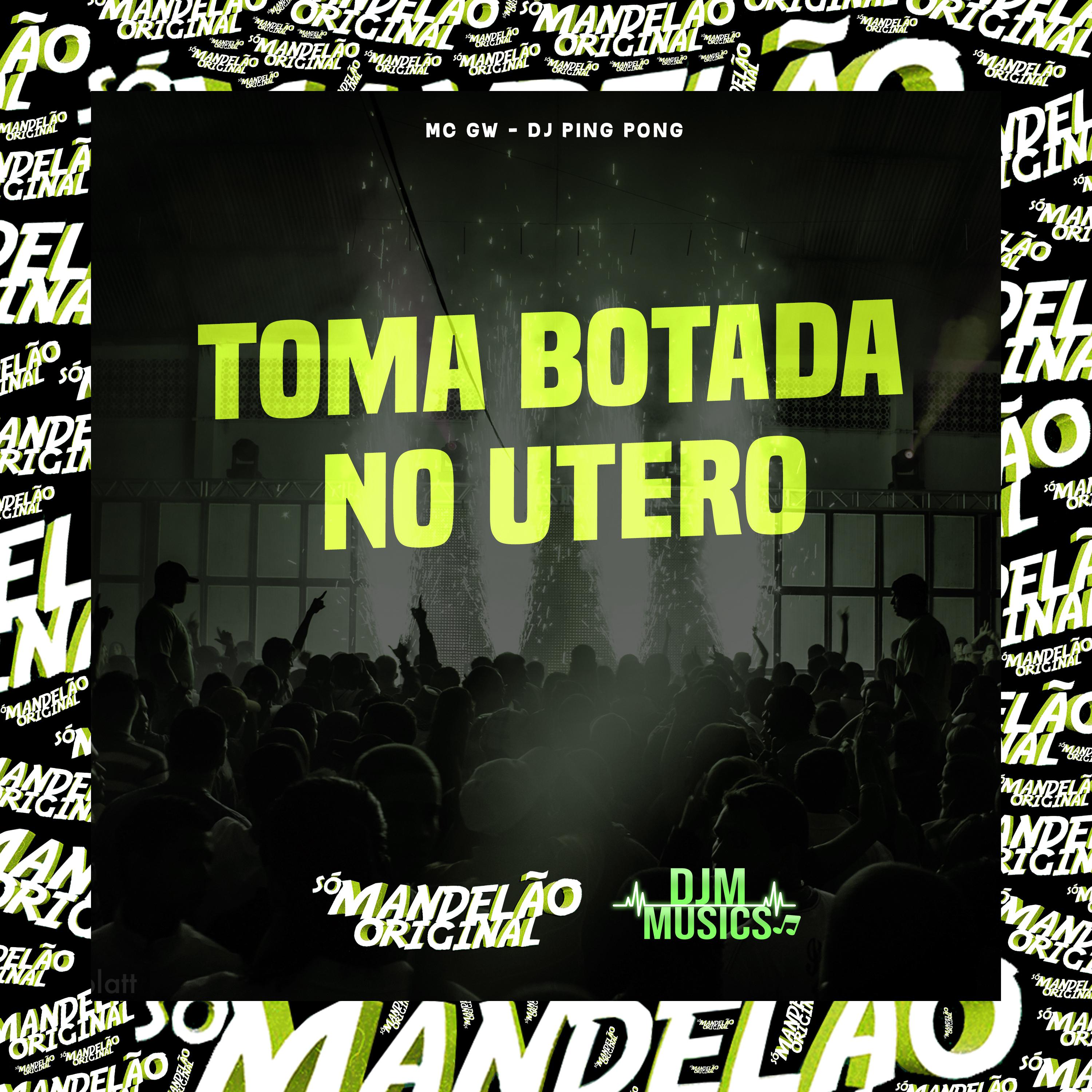 Постер альбома Toma Botada no Utero