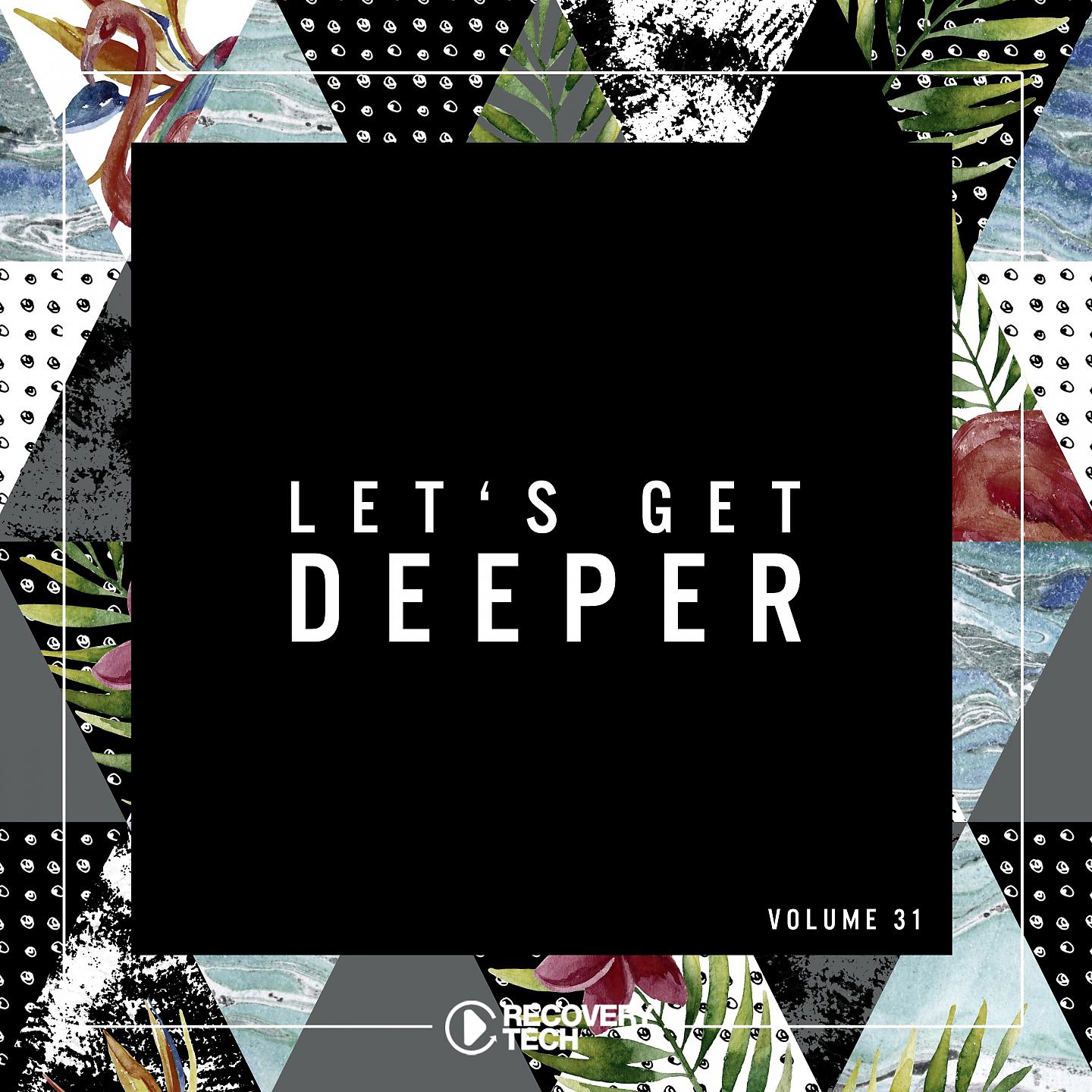 Постер альбома Let's Get Deeper, Vol. 31
