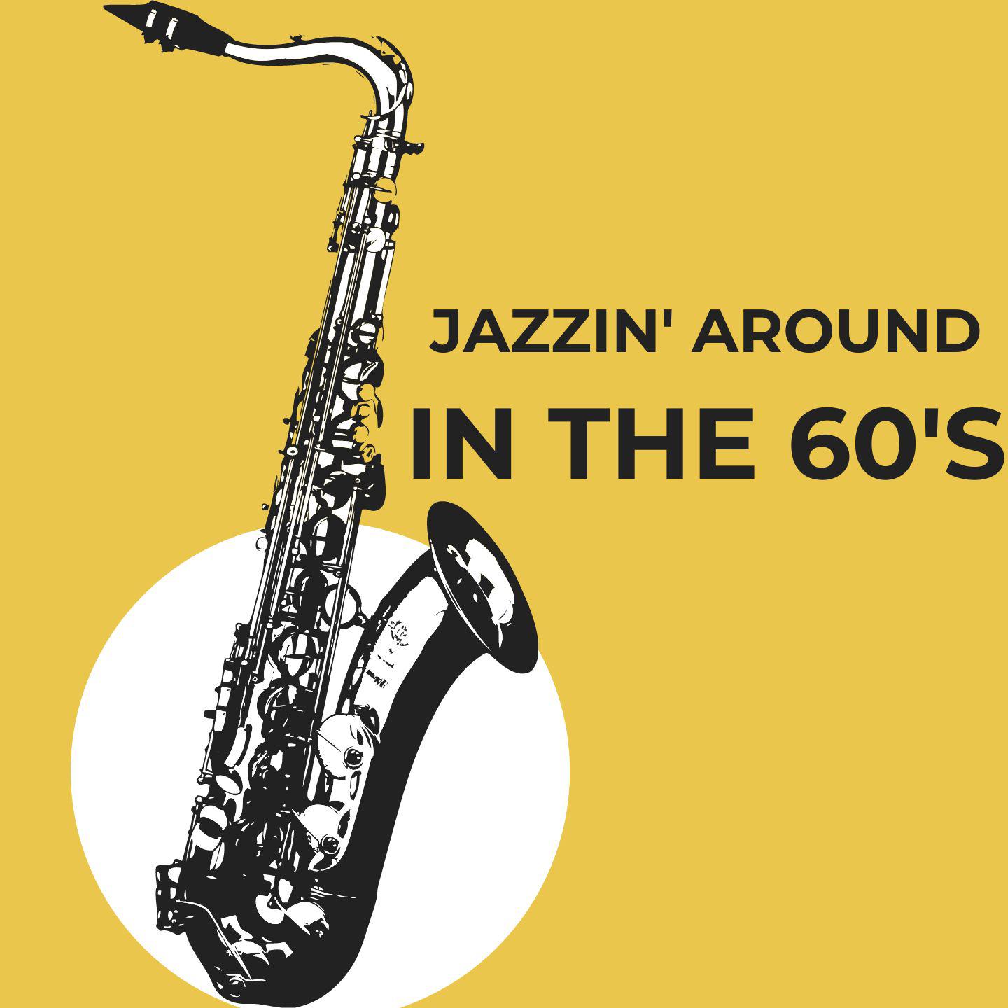 Постер альбома Jazzin' Around In The 60's