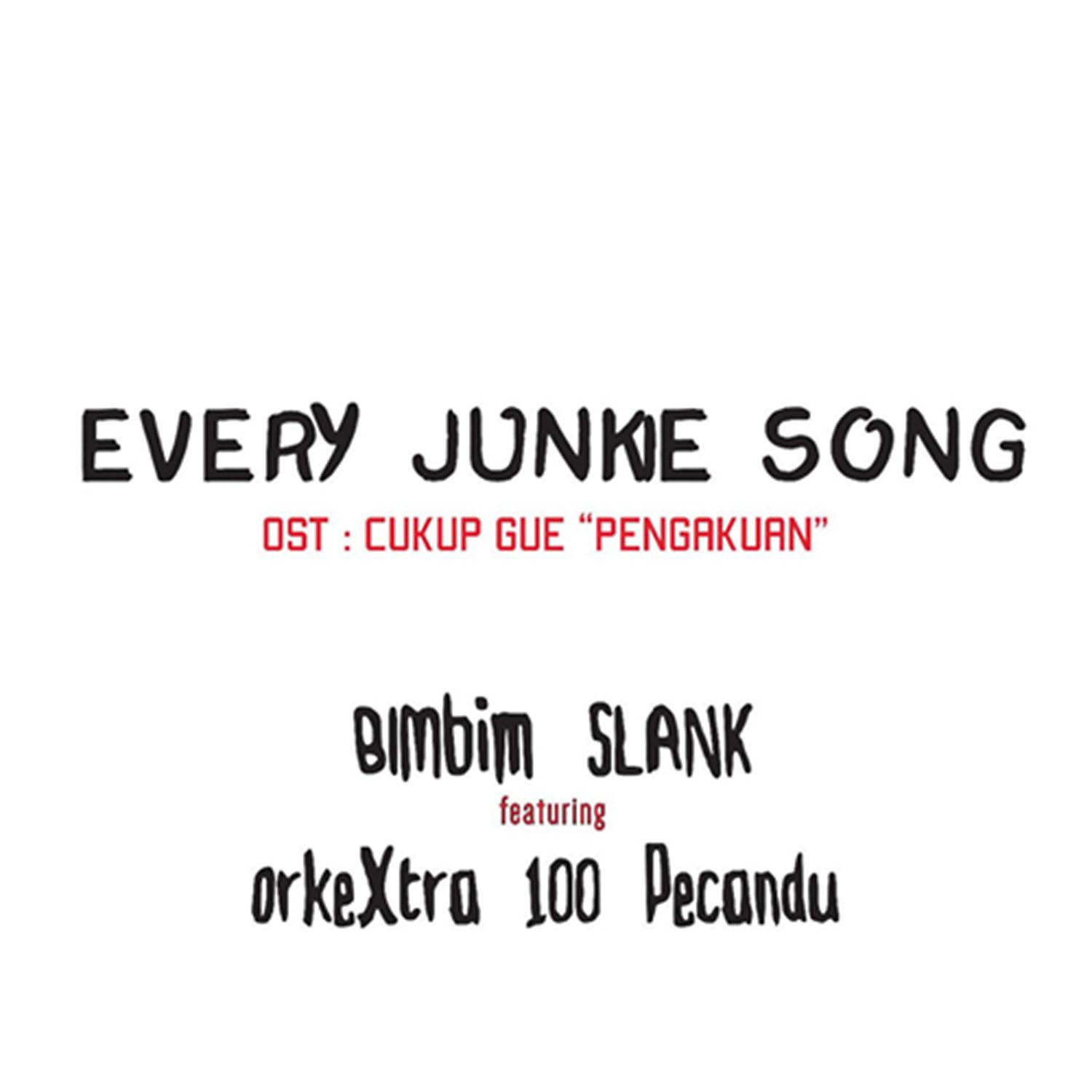Постер альбома Every Junkie Song (feat. OrkeXtra 100 Pecandu)