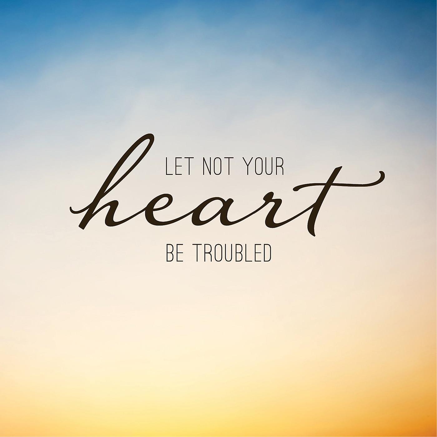 Постер альбома Let Not Your Heart Be Troubled