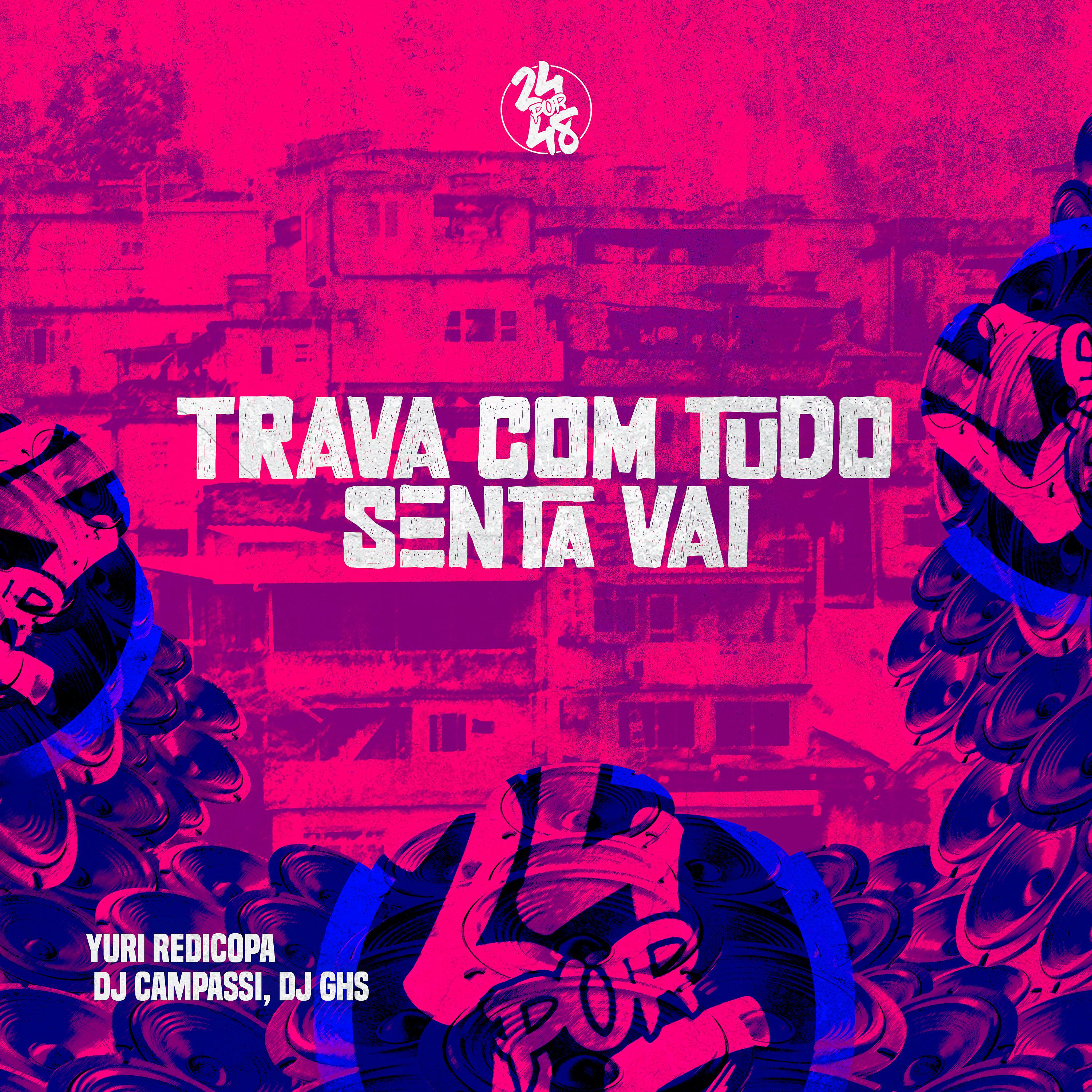 Постер альбома Trava Com Tudo - Senta Vai