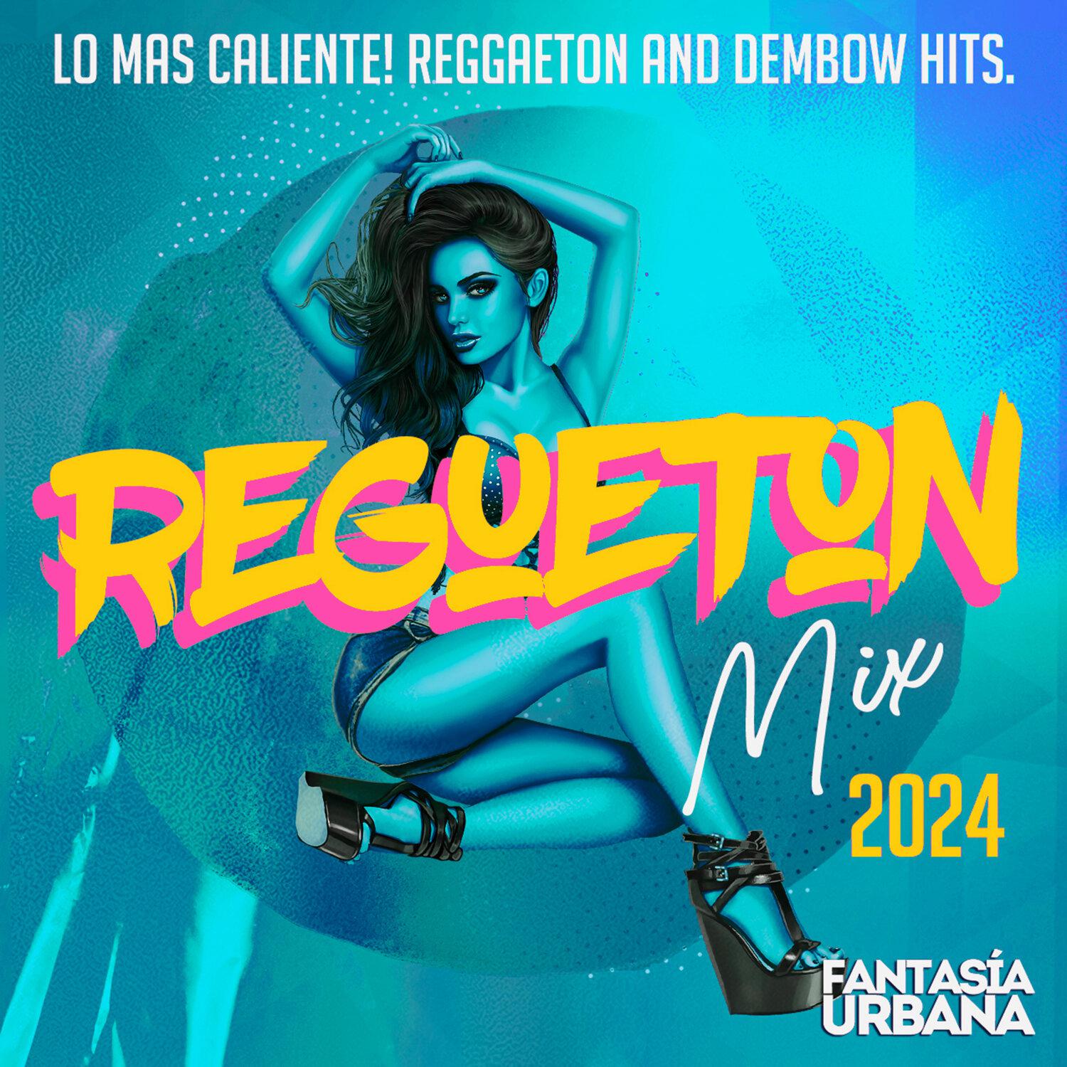 Постер альбома Regueton Mix 2024 - Lo Mas Caliente! Reggaeton and Dembow Hits