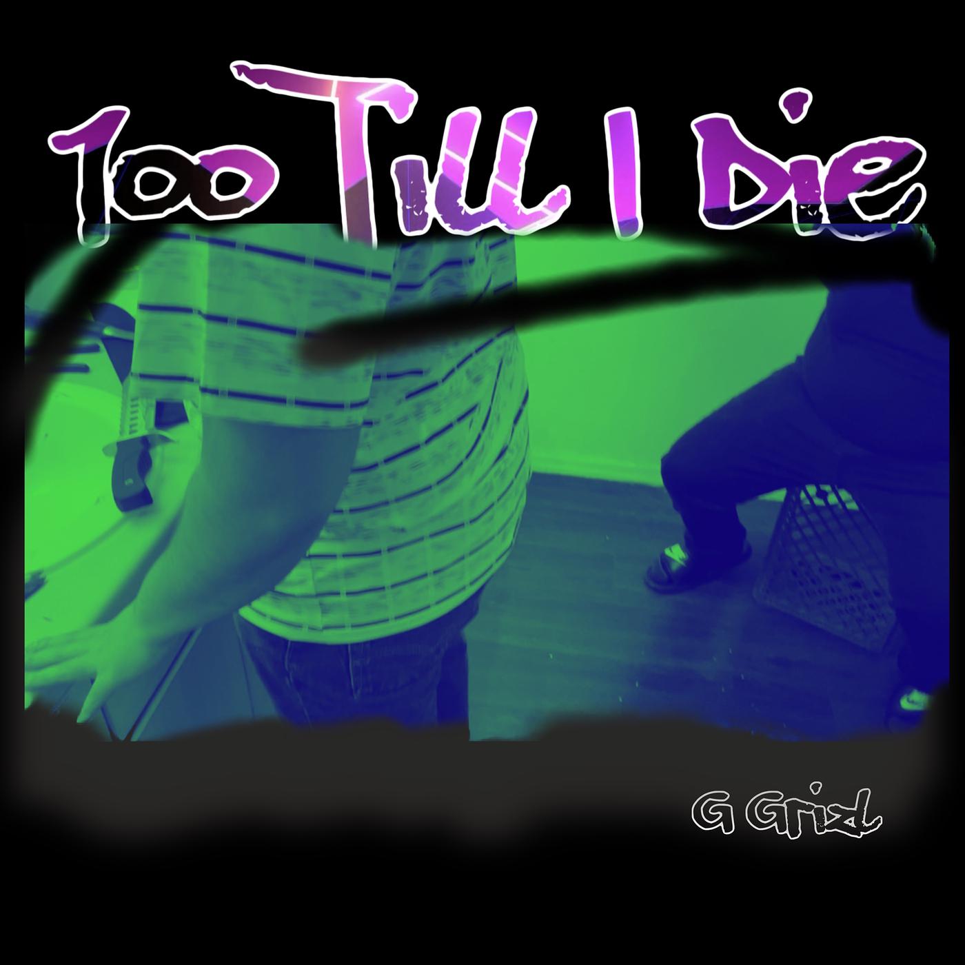 Постер альбома 100 Till I Die