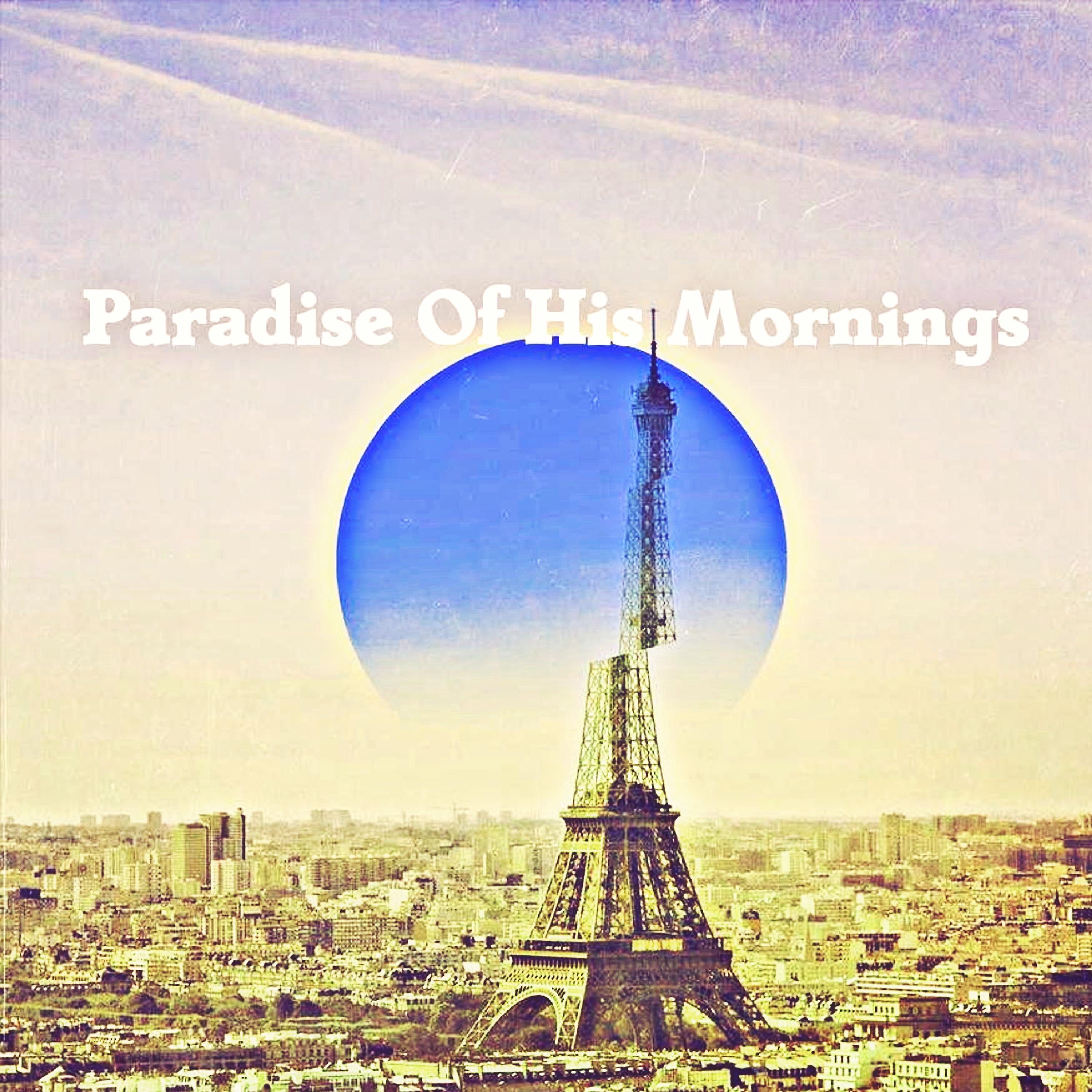 Постер альбома Paradise Of His Mornings