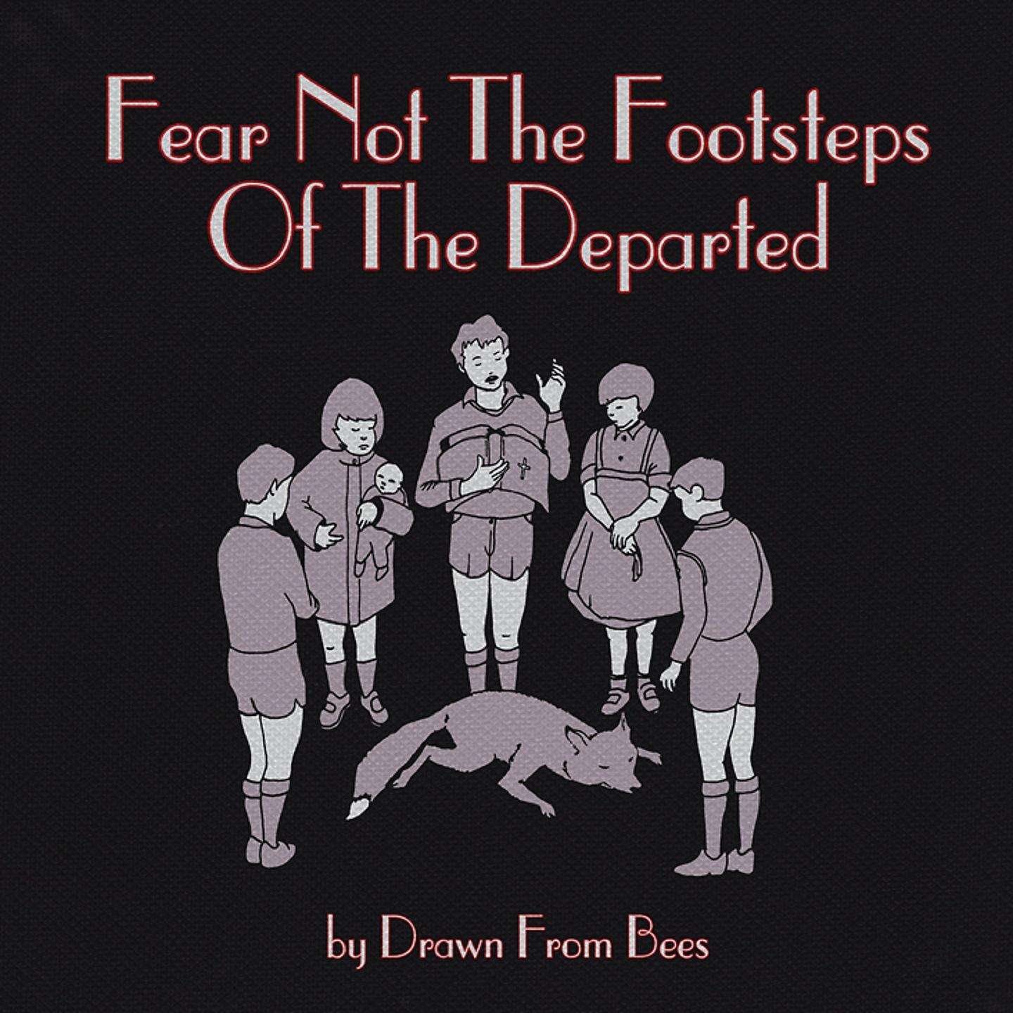 Постер альбома Fear Not the Footsteps of the Departed