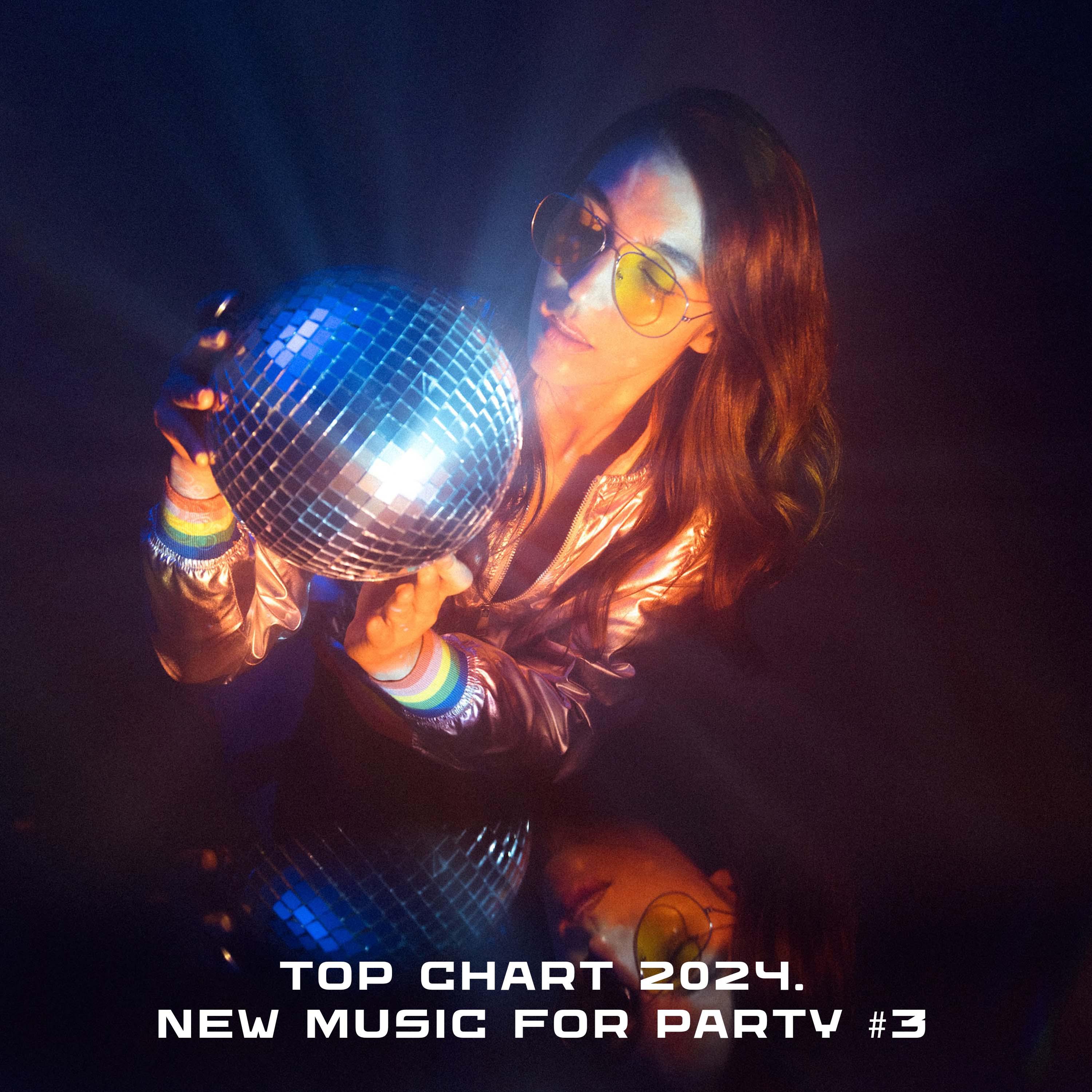 Постер альбома Top Chart 2024. New Music For Party #3