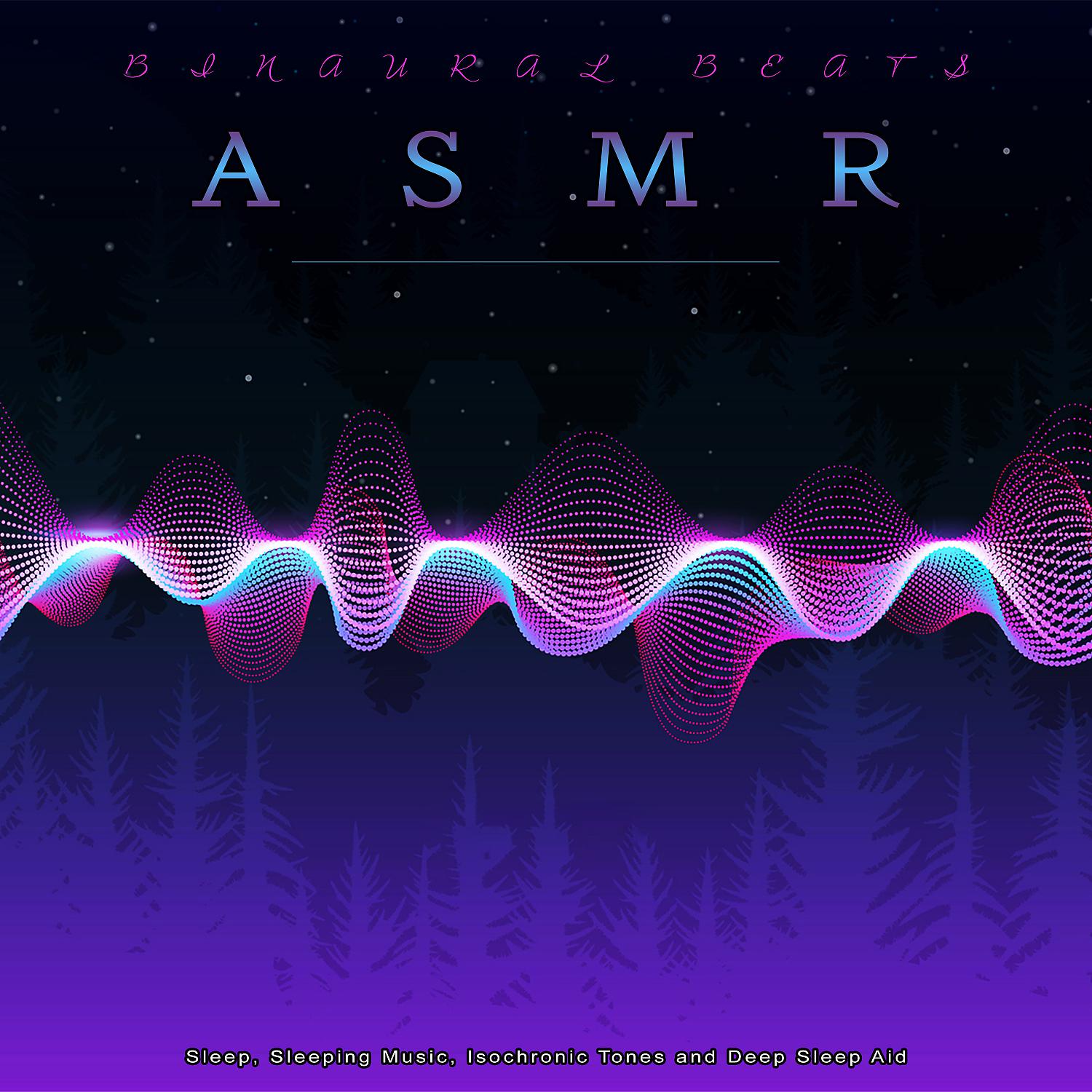Постер альбома Binaural Beats: ASMR and Nature Sounds for Sleep, Sleeping Music, Isochronic Tones and Deep Sleep Aid