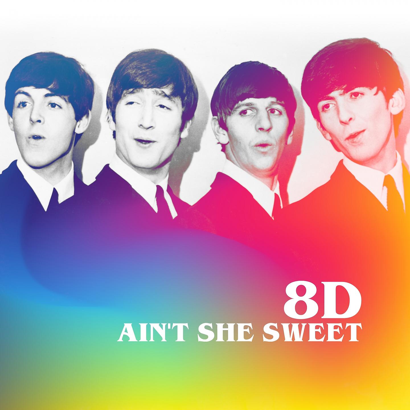 Постер альбома Ain't She Sweet (8D)