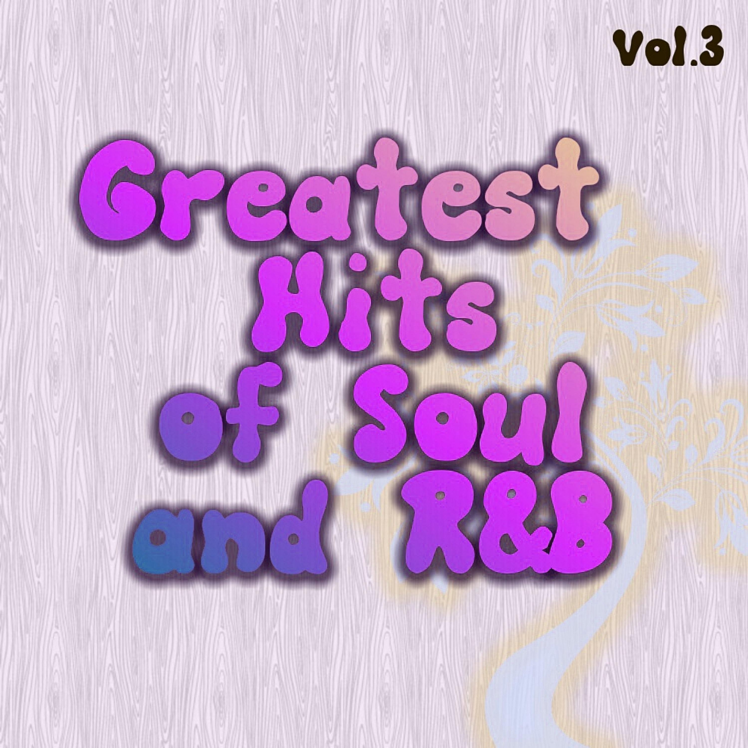 Постер альбома Greatest Hits of Soul and R&B Vol. 3