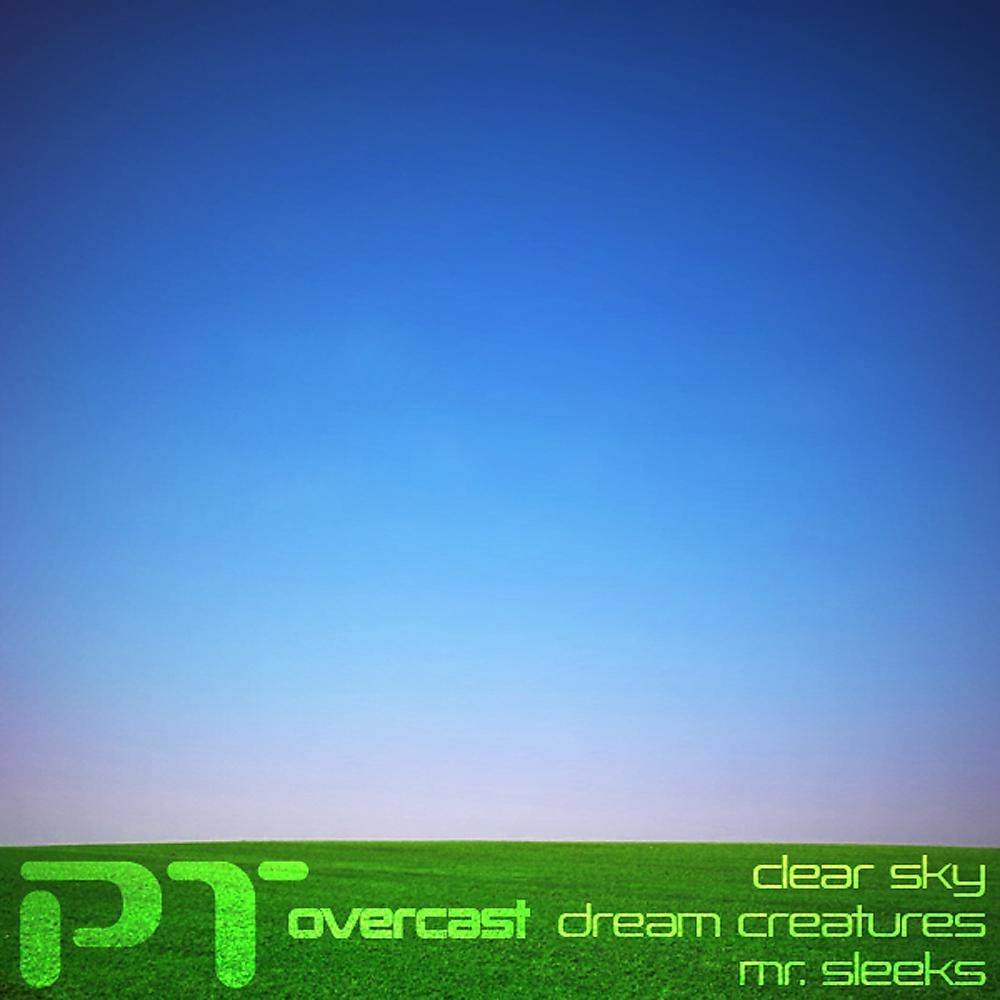 Постер альбома Clear Sky / Dream Creature / Mr Sleeks