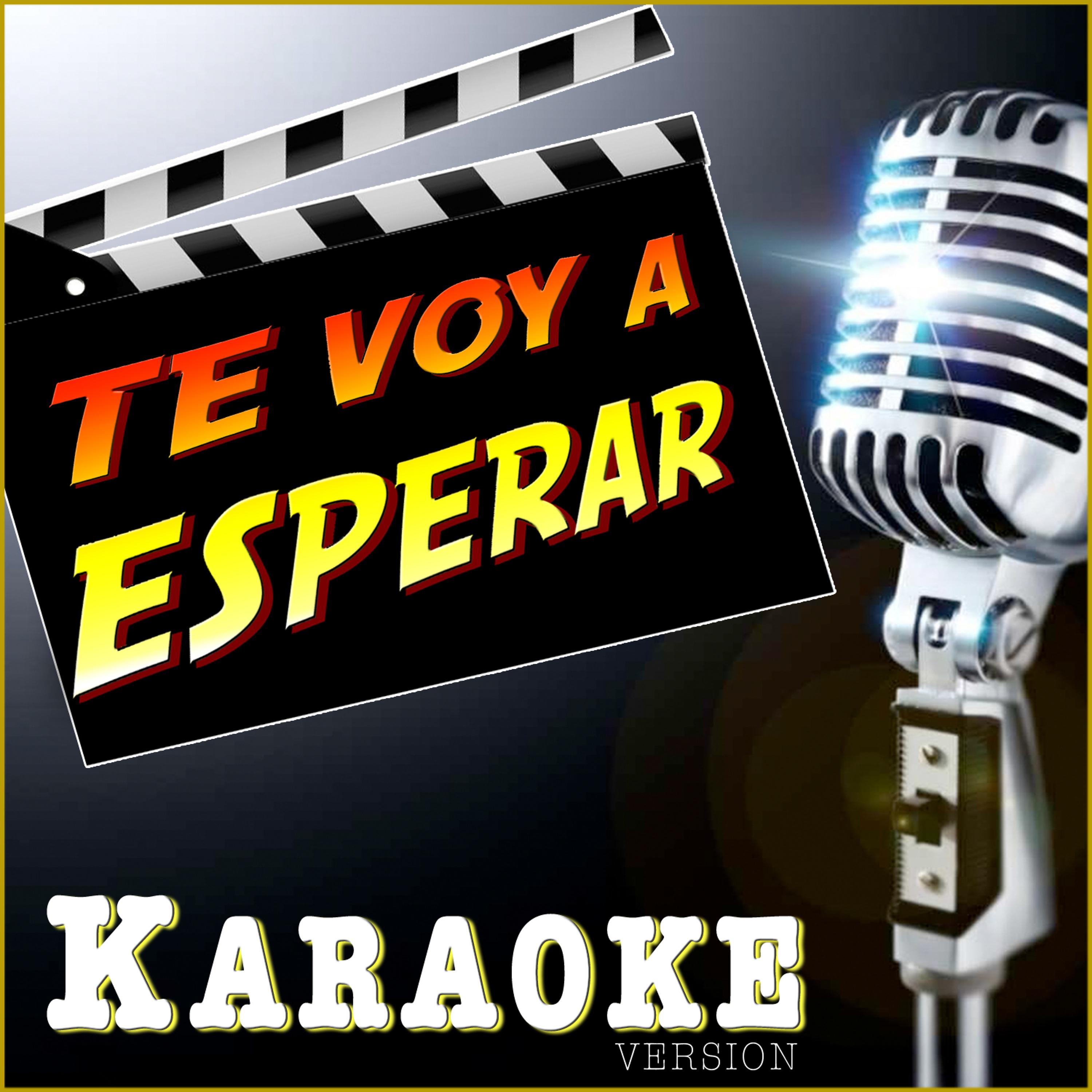 Постер альбома Te Voy a Esperar (Karaoke Version) - Single