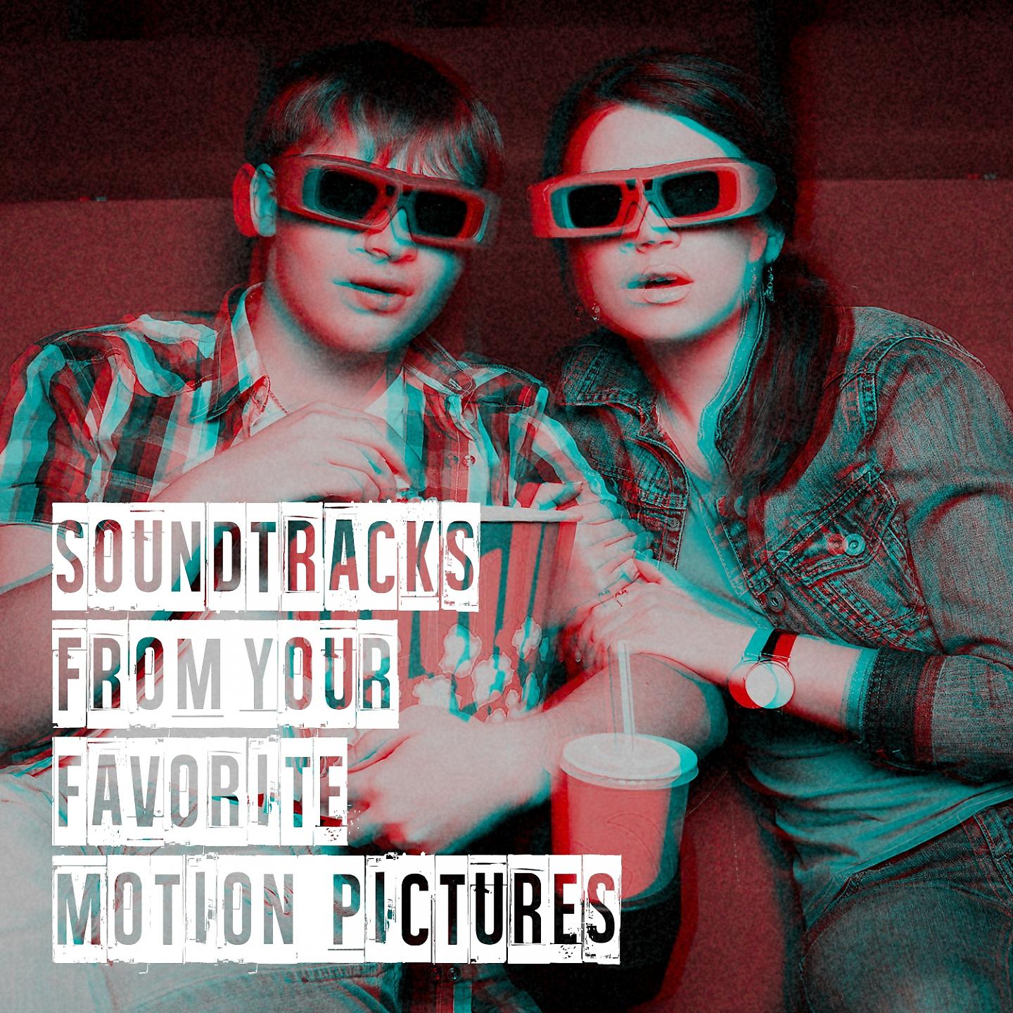 Постер альбома Soundtracks from Your Favorite Motion Pictures