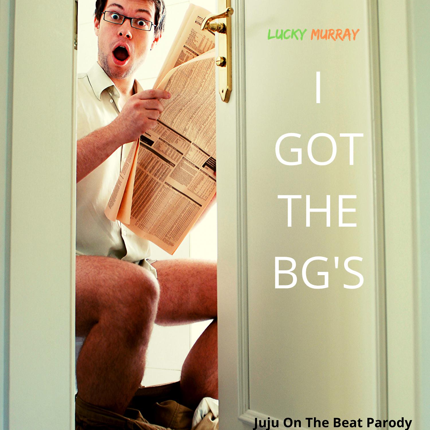 Постер альбома I Got The BG's (Juju On The Beat Parody)