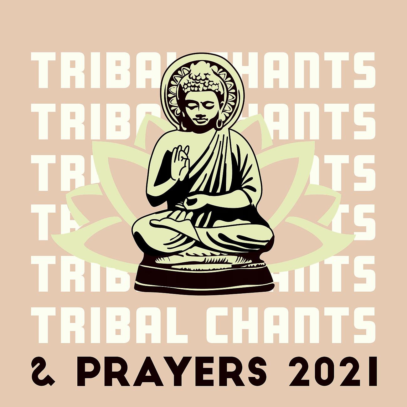 Постер альбома Tribal Chants & Prayers 2021