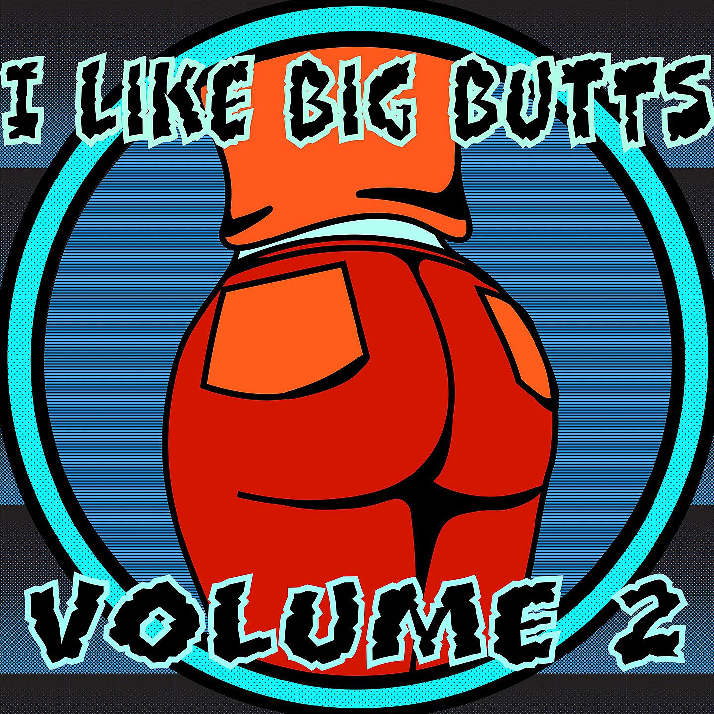 Постер альбома I Like Big Butts,Vol.2