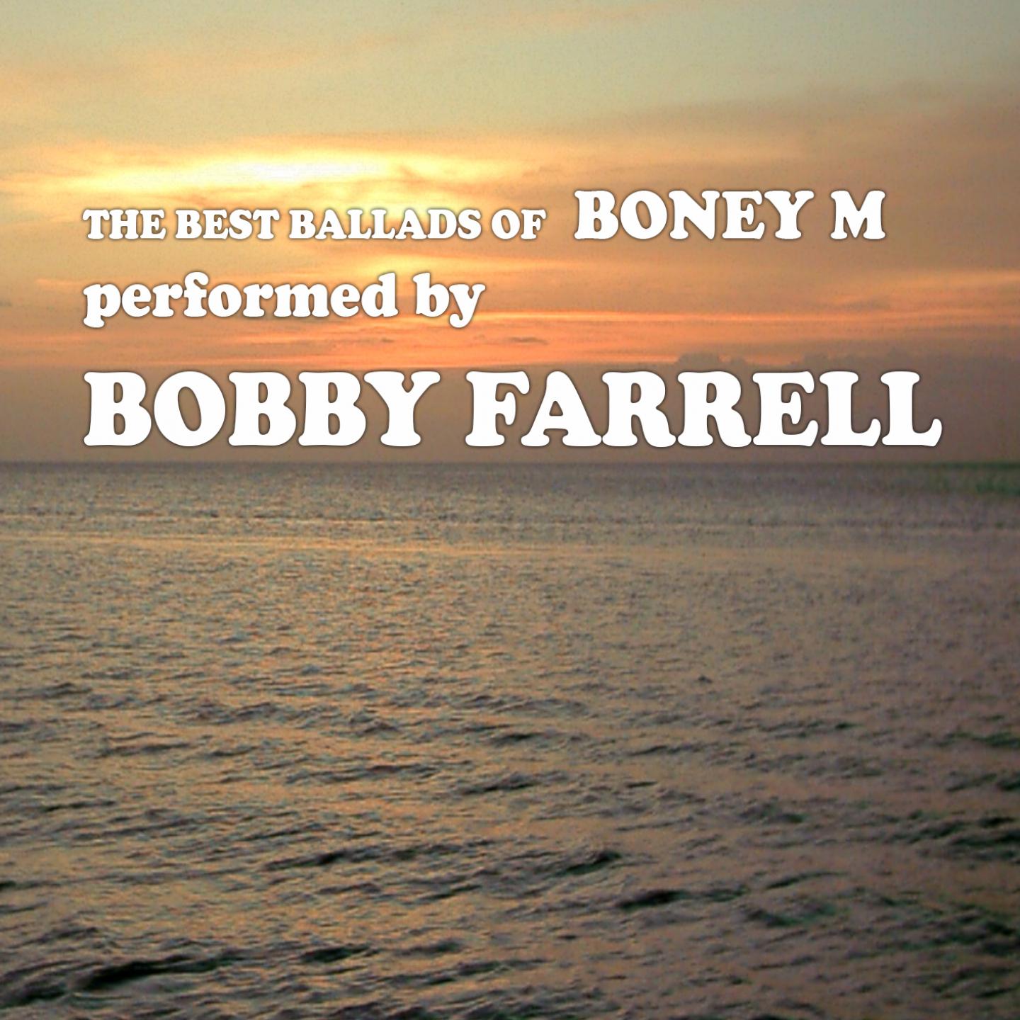 Постер альбома The Best Ballads of Boney M Performed by Bobby Farrell