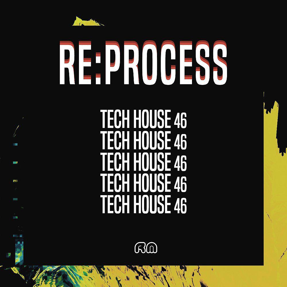 Постер альбома Re:Process - Tech House Vol. 46