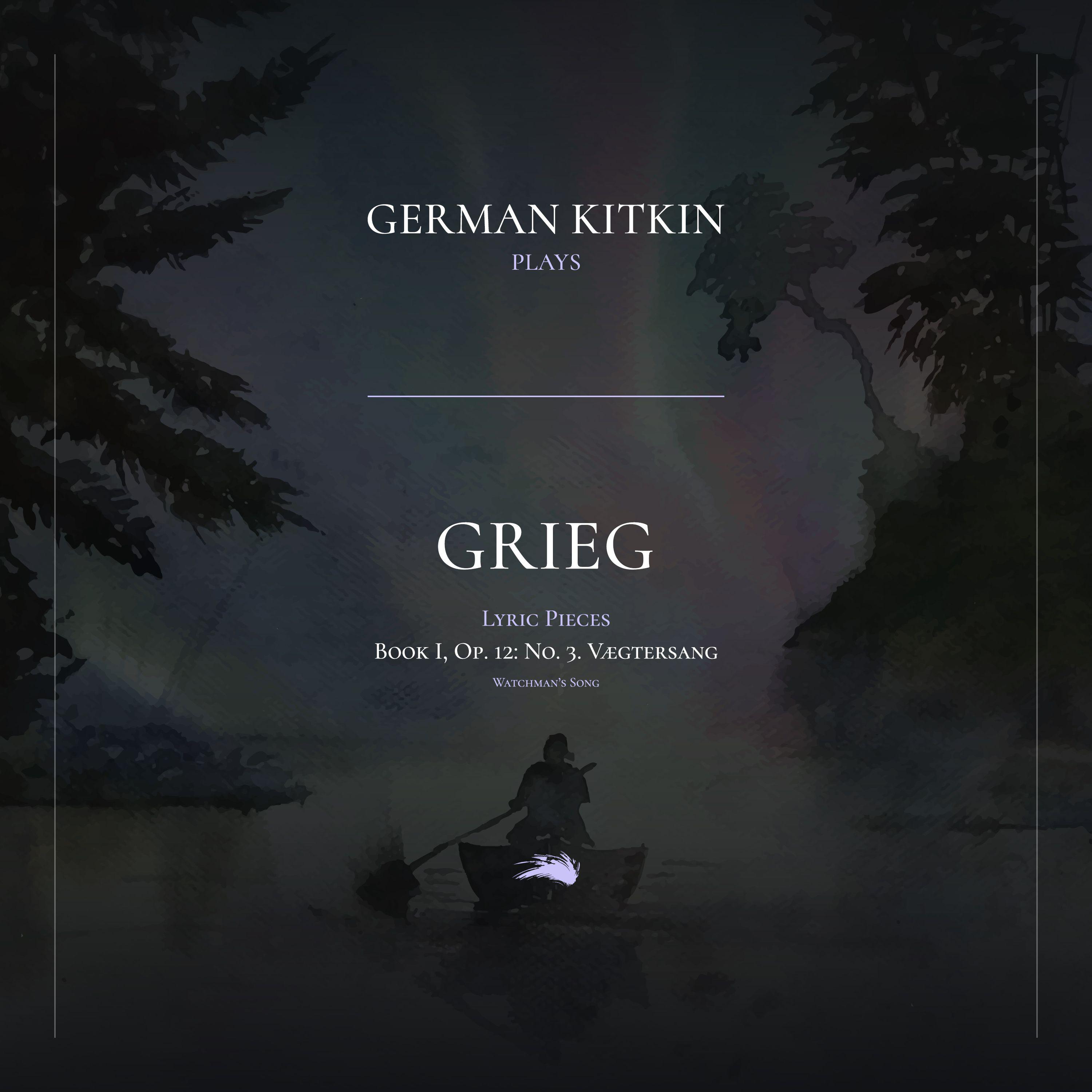 Постер альбома Lyric Pieces, Book I, Op. 12: No. 3. Vaegtersang. Molto Andante e semplice - Intermezzo (Geister de Nacht) (Watchman’s Song)