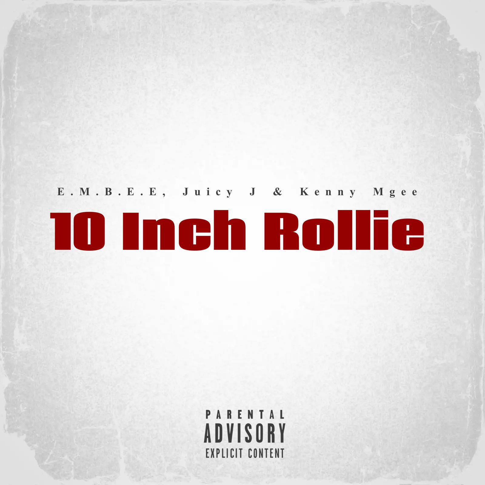 Постер альбома 10 Inch Rollie (feat. Kenny Mgee & Juicy J)