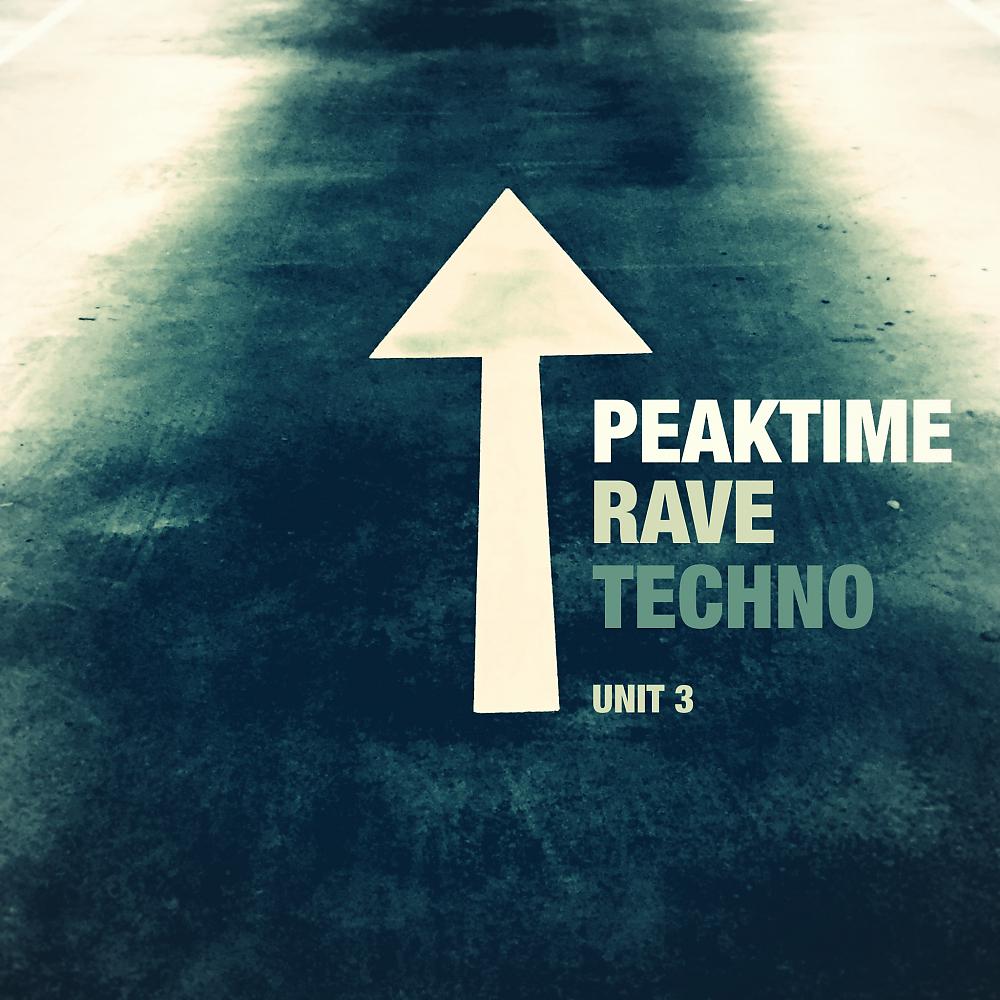 Постер альбома Peaktime Rave Techno - Unit 3