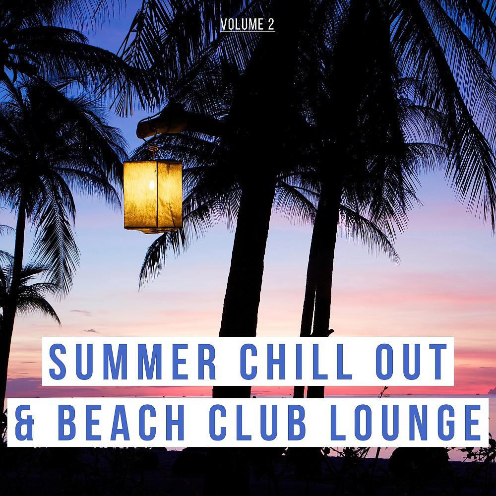 Постер альбома Summer Chill out & Beach Club Lounge, Vol. 2