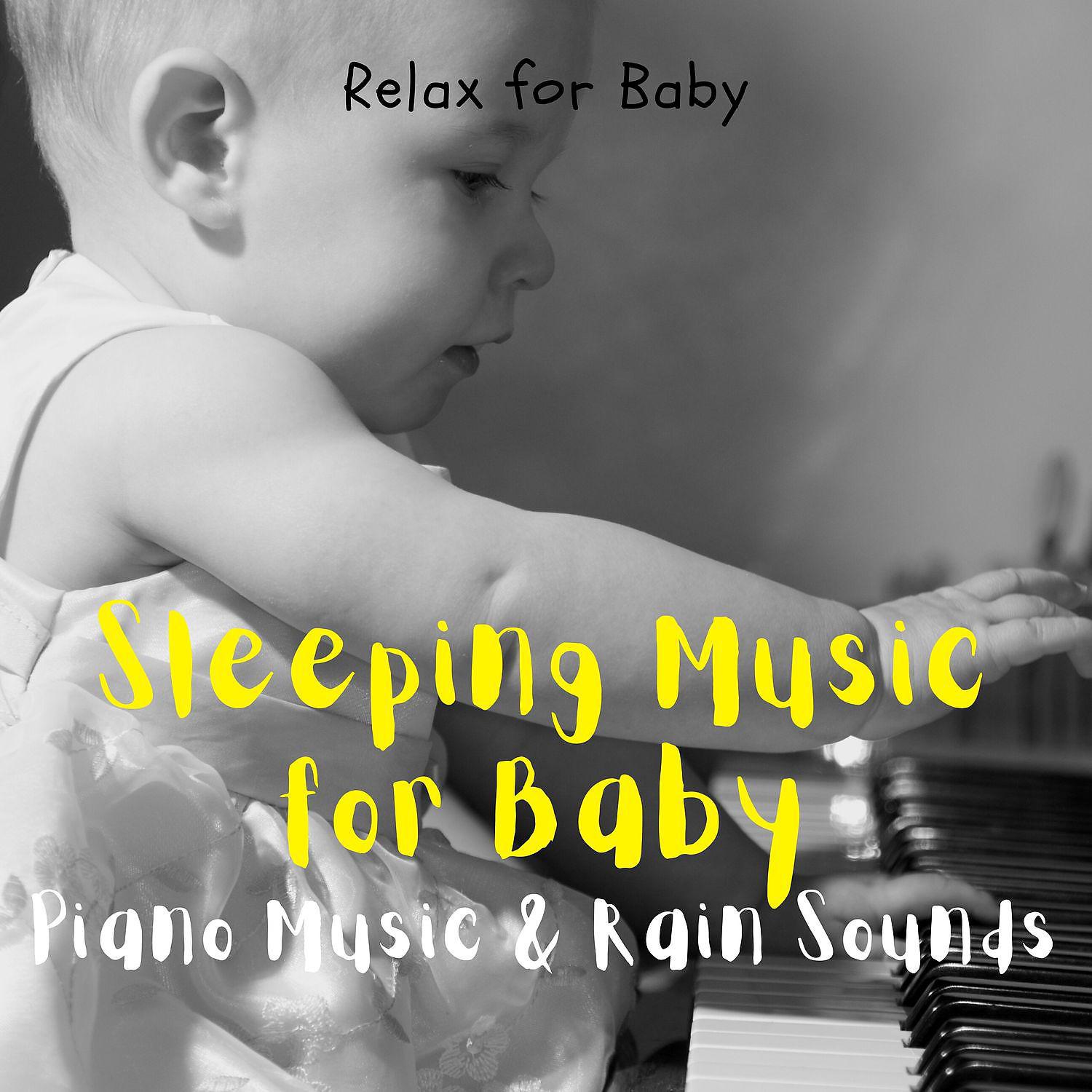 Постер альбома Sleeping Music for Baby, Beautiful Piano Music & Rain Sounds