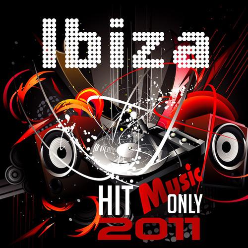 Постер альбома Ibiza Hit Music Only 2011