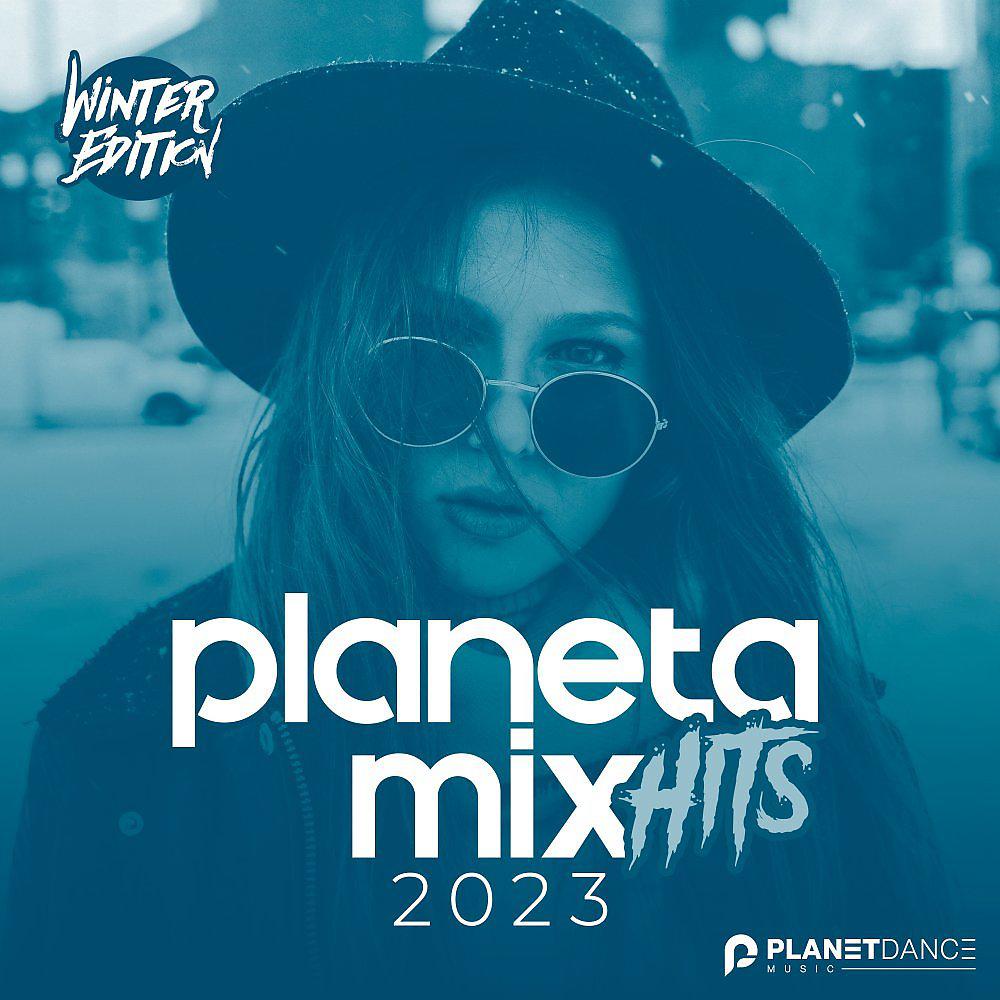 Постер альбома Planeta Mix Hits 2023: Winter Edition