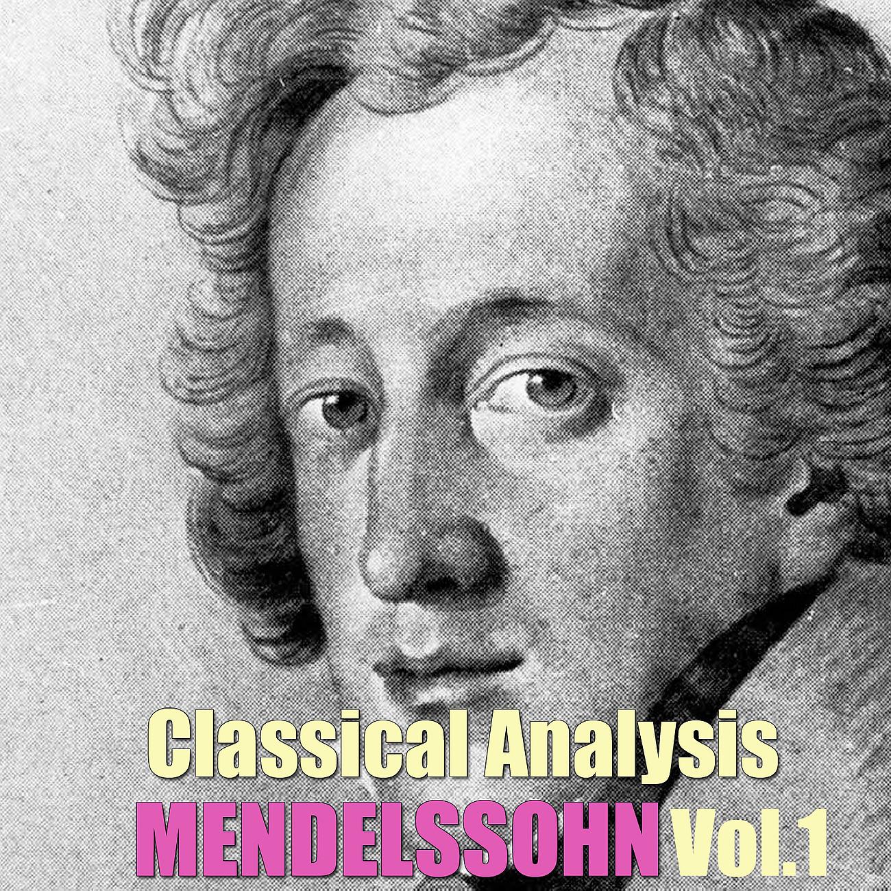 Постер альбома Classical Analysis: Mendelssohn, Vol.1