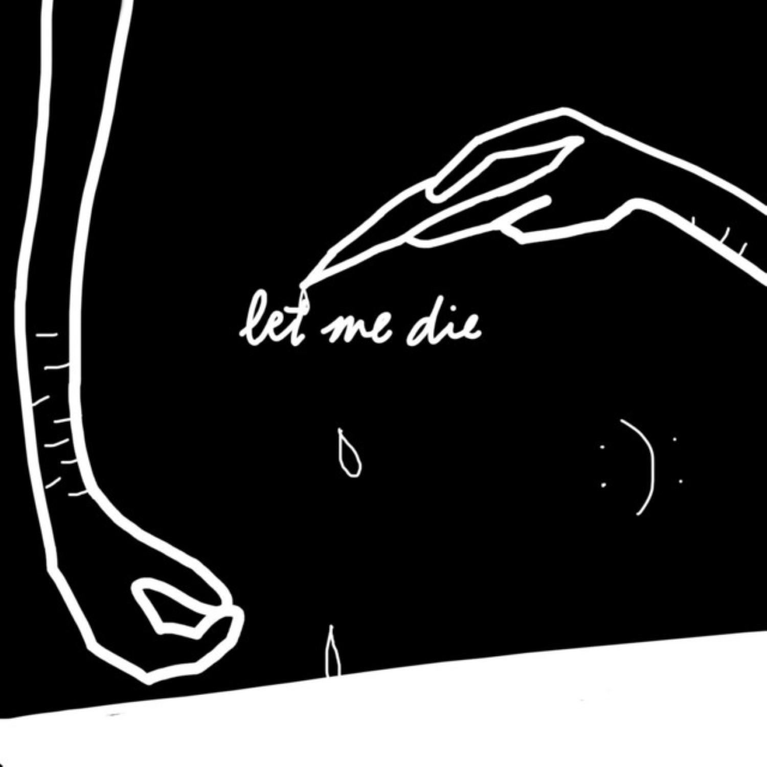 Постер альбома Let Me Die