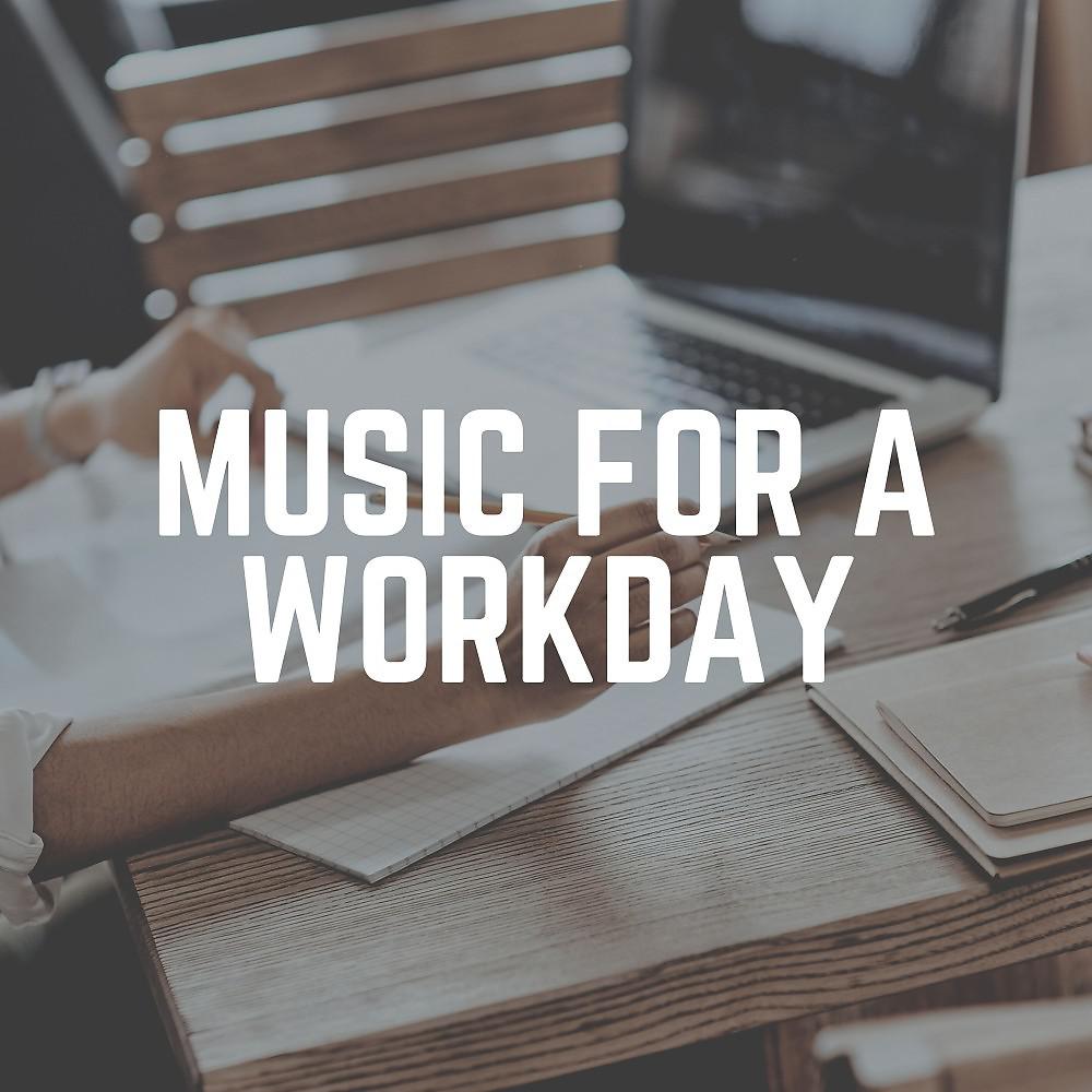 Постер альбома Music for a Workday