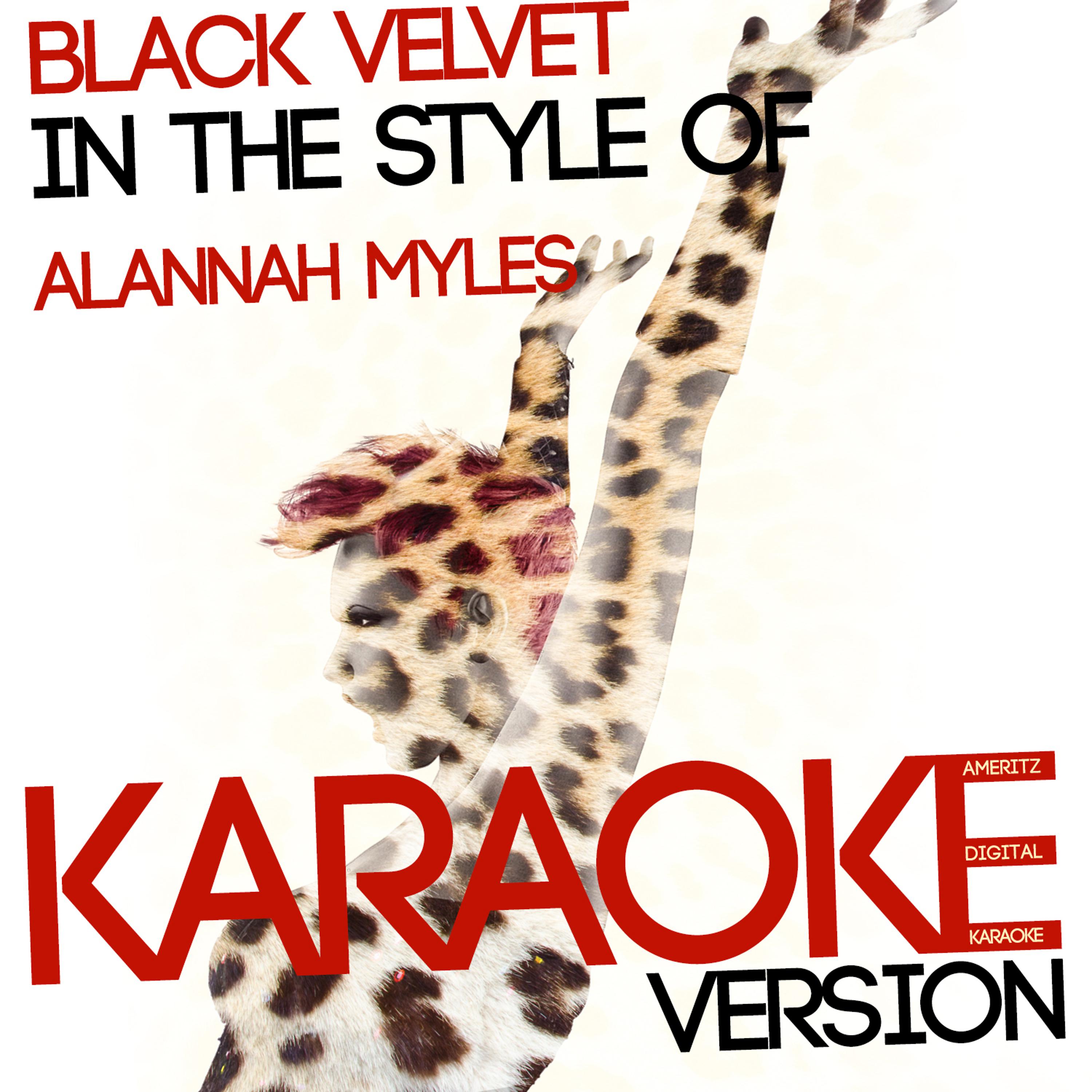 Постер альбома Black Velvet (In the Style of Alannah Myles) [Karaoke Version] - Single