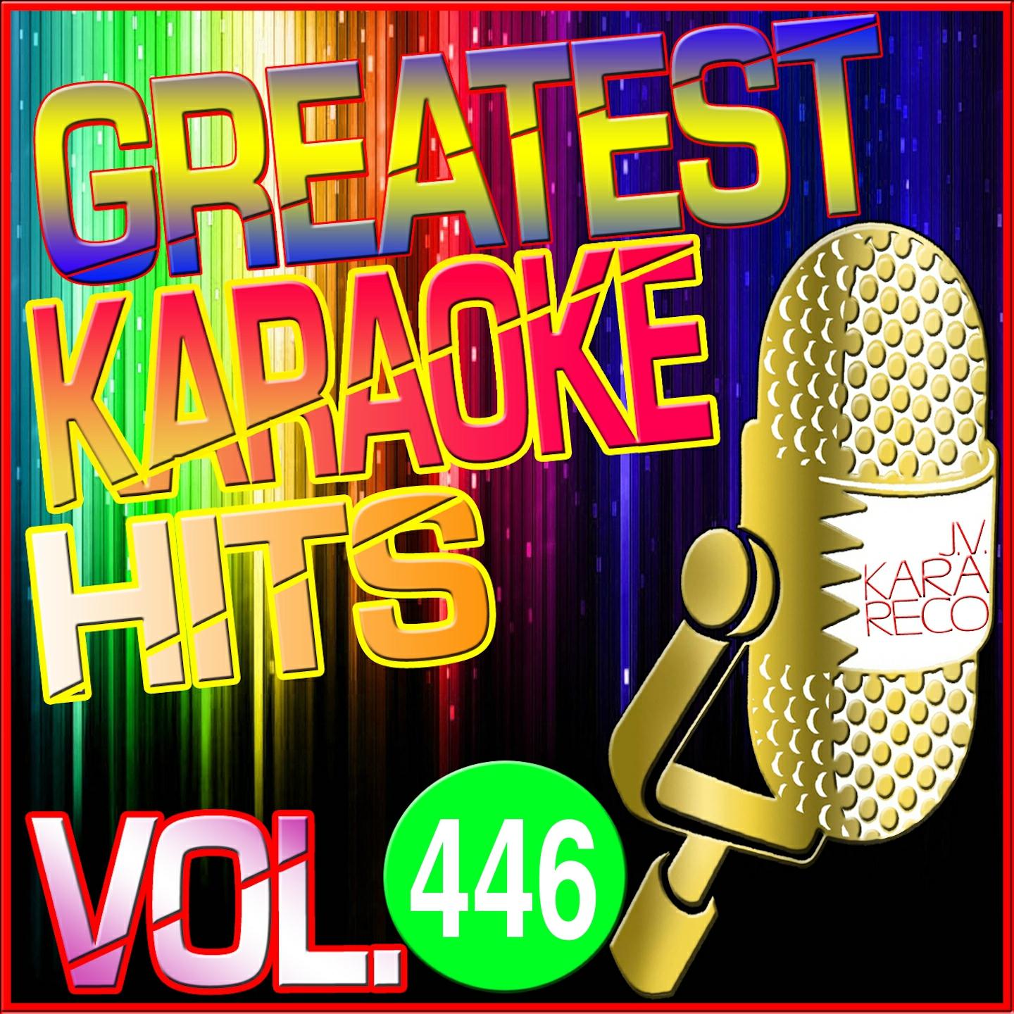 Постер альбома Greatest Karaoke Hits, Vol. 446