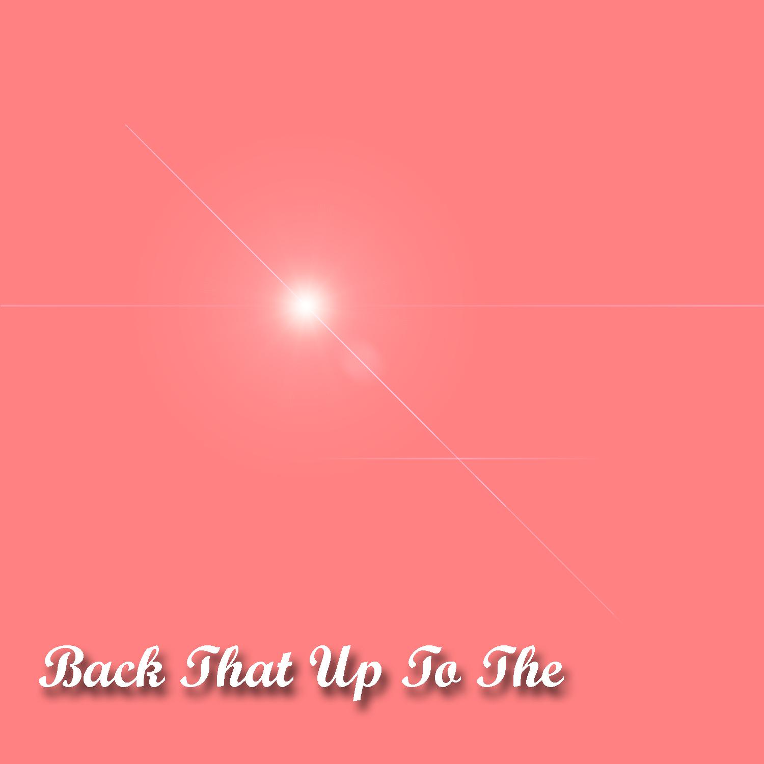 Постер альбома Back That Up To The