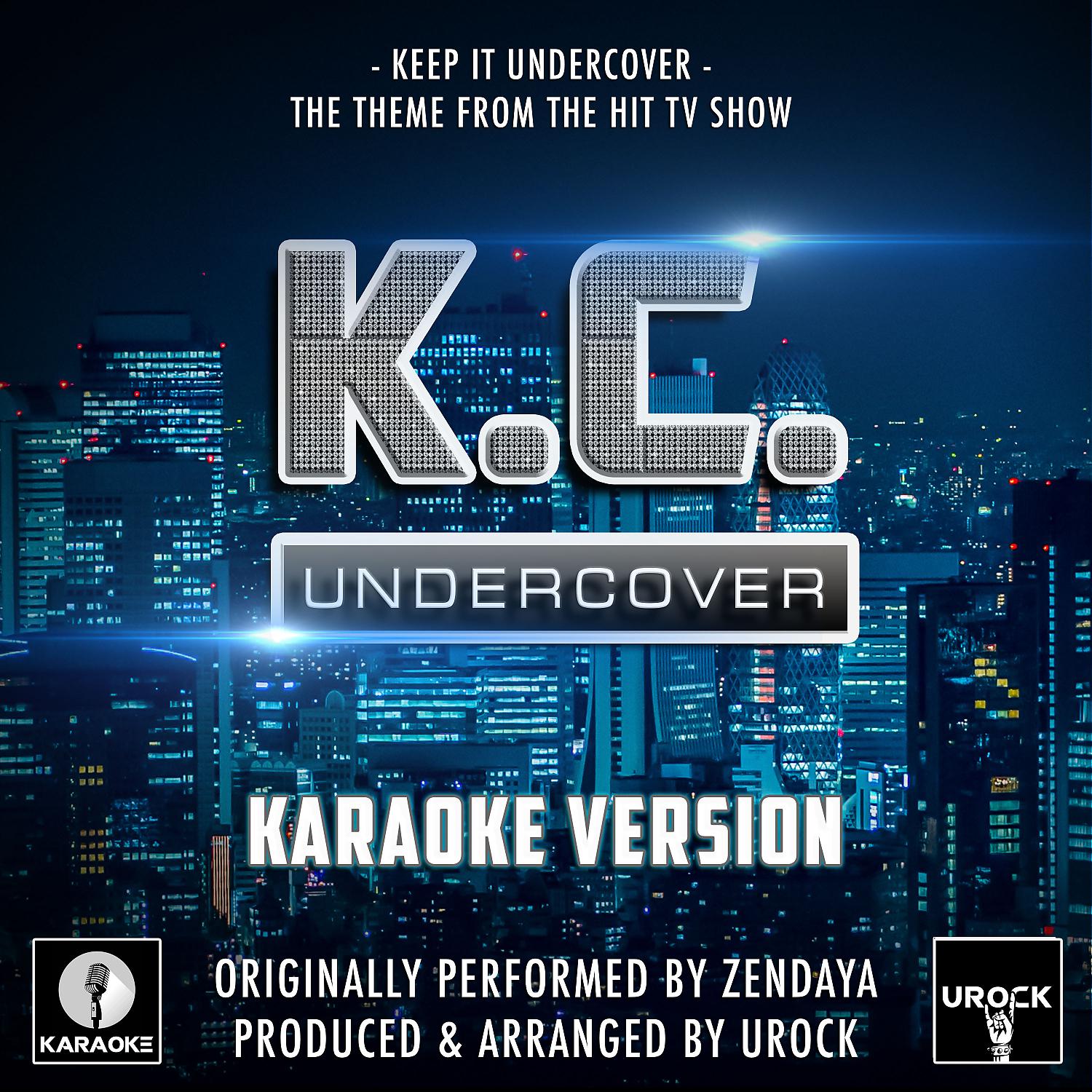 Постер альбома Keep It Undercover (From "K.C. Undercover") [Originally Performed By Zendaya] (Karaoke Version)