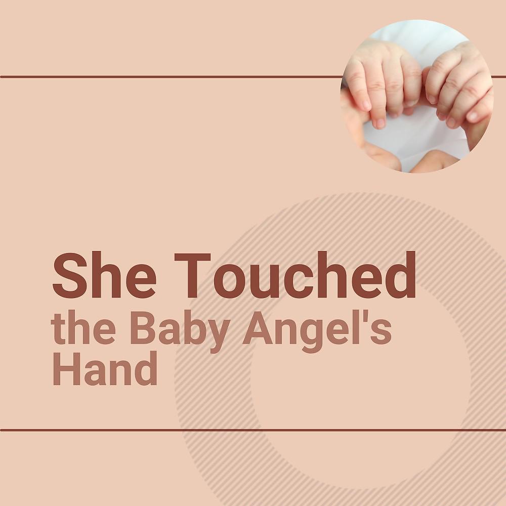 Постер альбома She Touched the Baby Angel's Hand