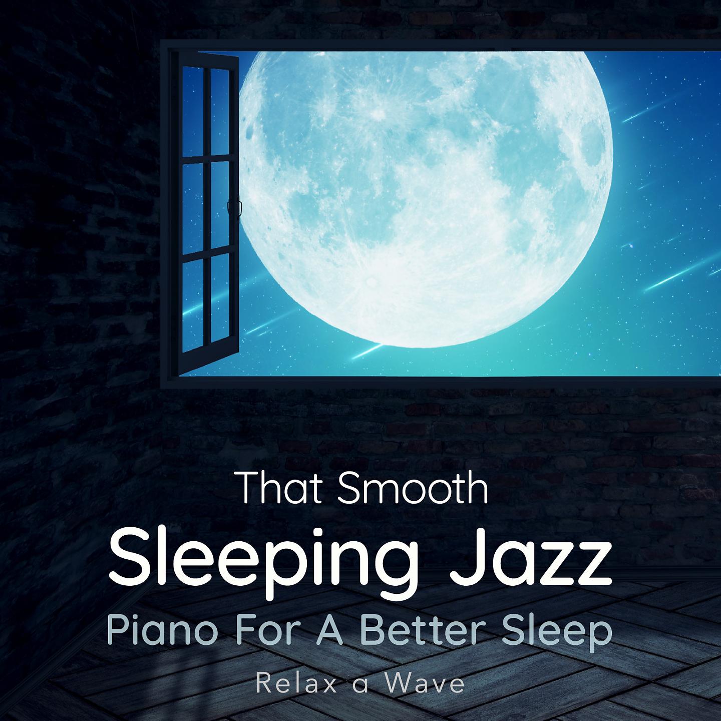 Постер альбома That Smooth Sleeping Jazz - Piano for a Better Sleep