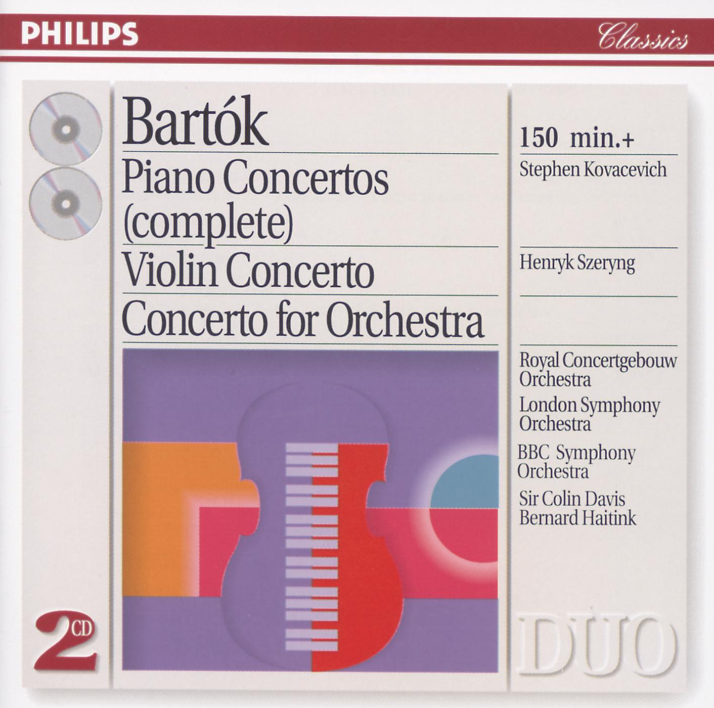 Постер альбома Bartók: The Piano Concertos; Violin Concerto No.2; Concerto for Orchestra
