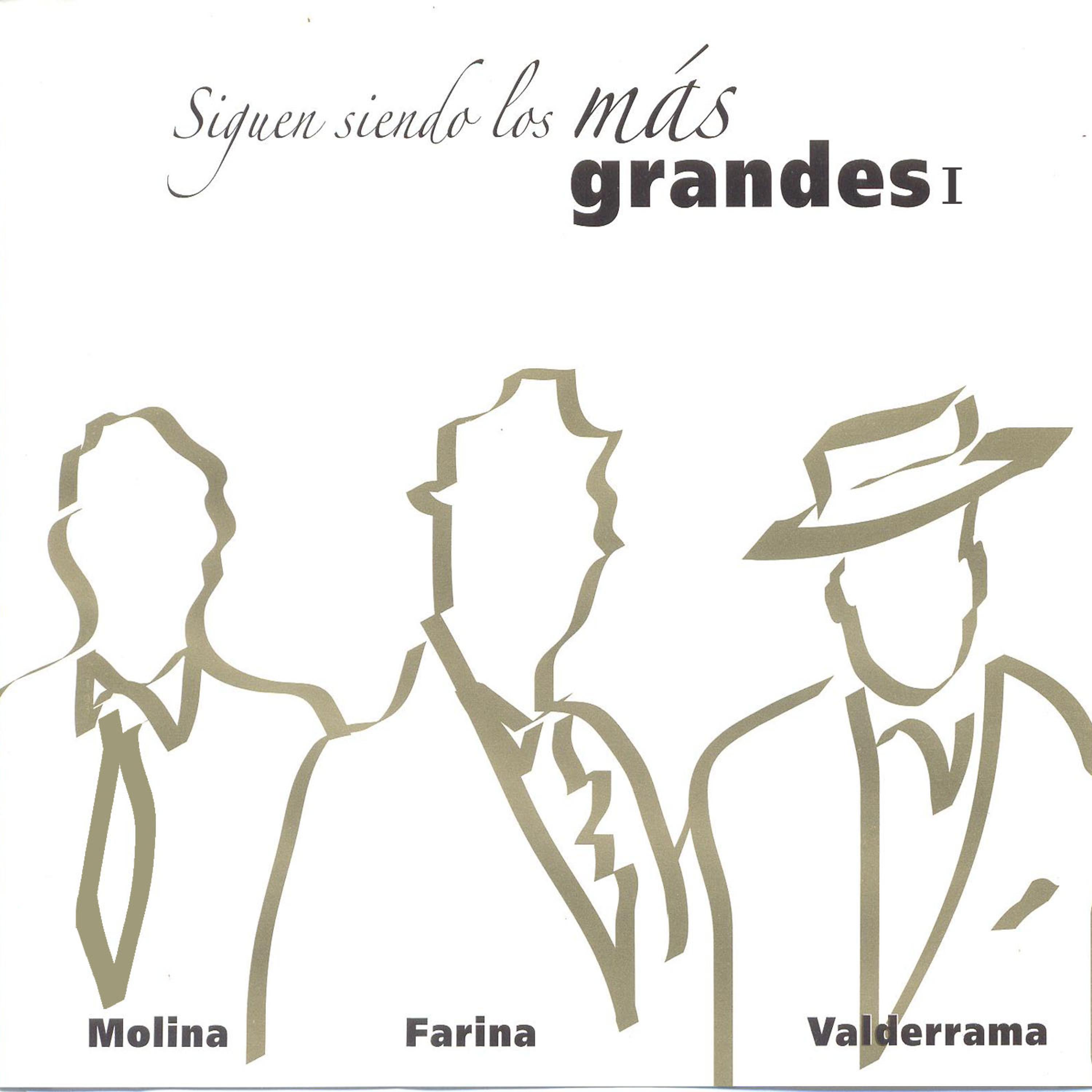 Постер альбома Siguen Siendo los Más Grandes I: Molina, Farina y Valderrama