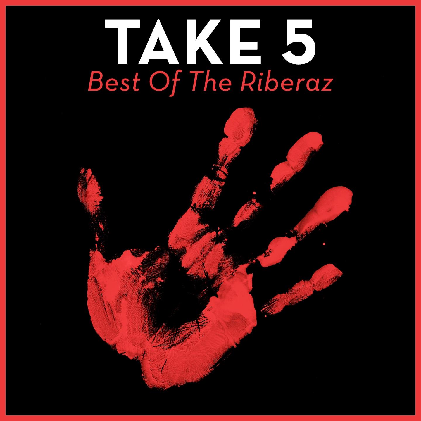 Постер альбома Take 5 - Best of The Riberaz
