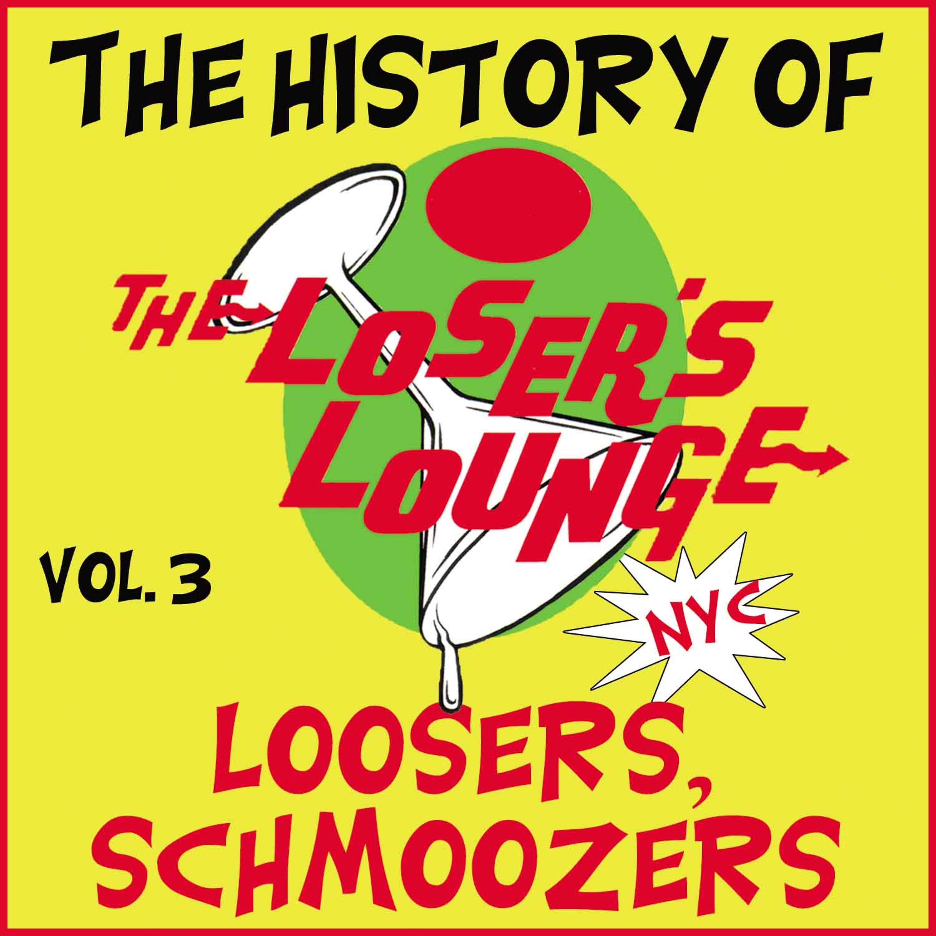 Постер альбома The History of the Loser's Lounge Vol. 3, Loosers, Schmoozers