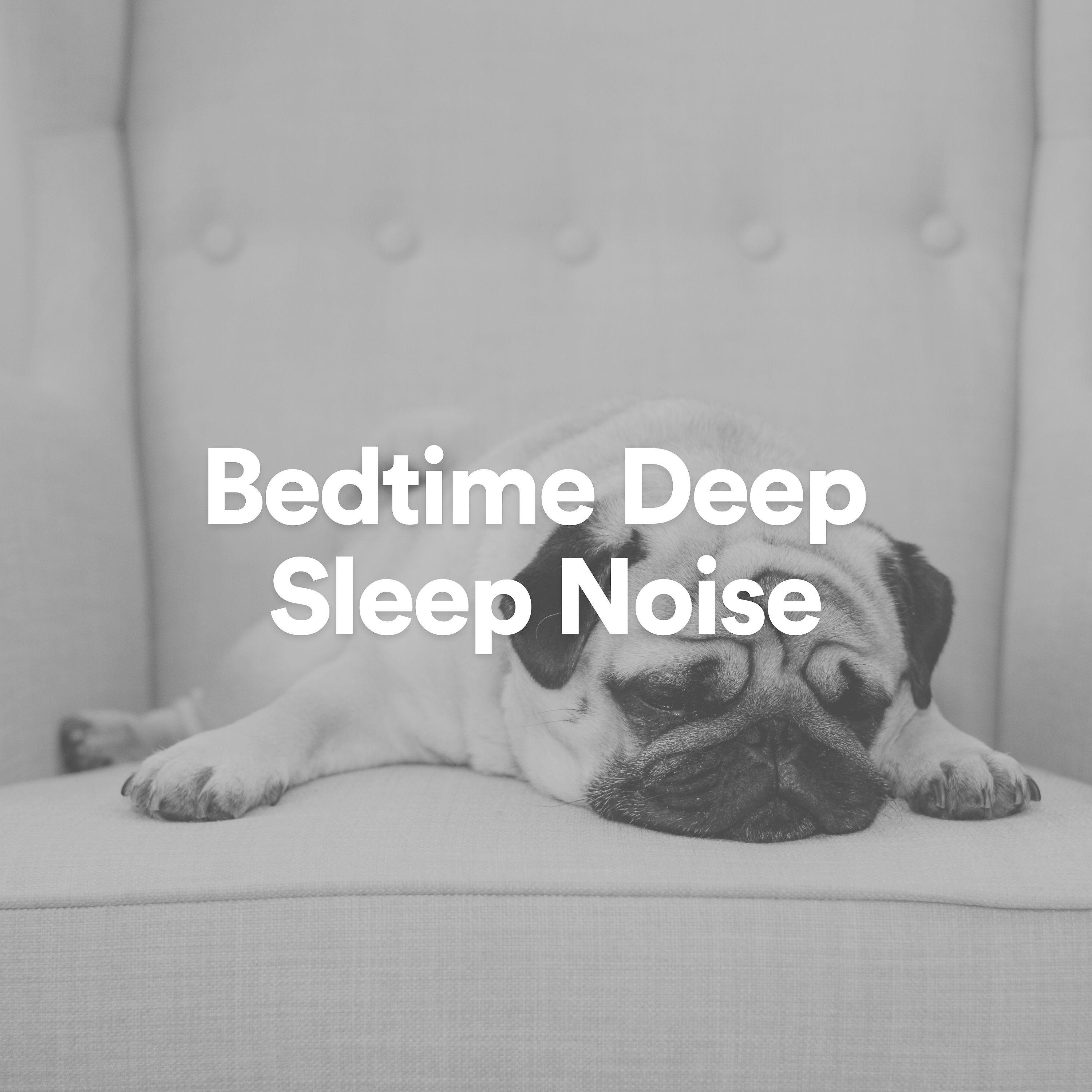 Постер альбома Bedtime Deep Sleep Noise
