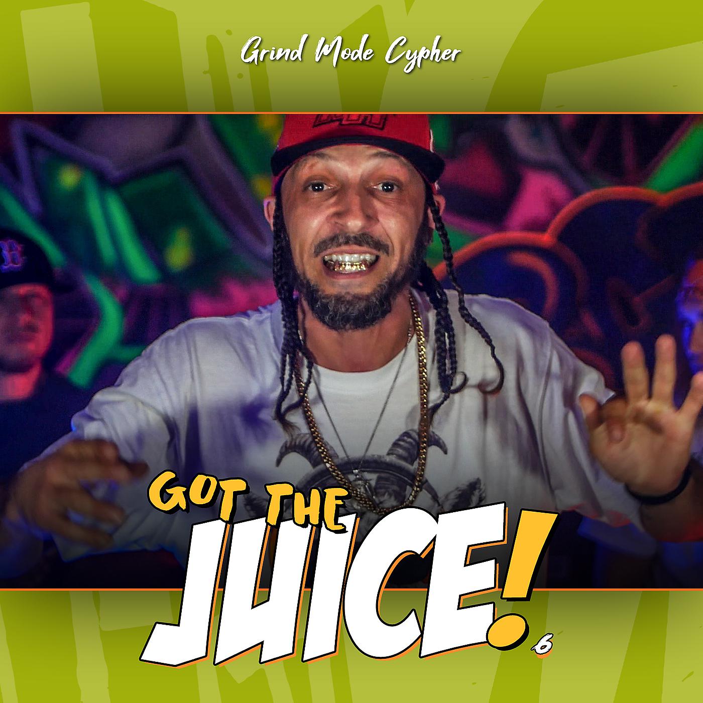 Постер альбома Grind Mode Cypher Got the Juice 6