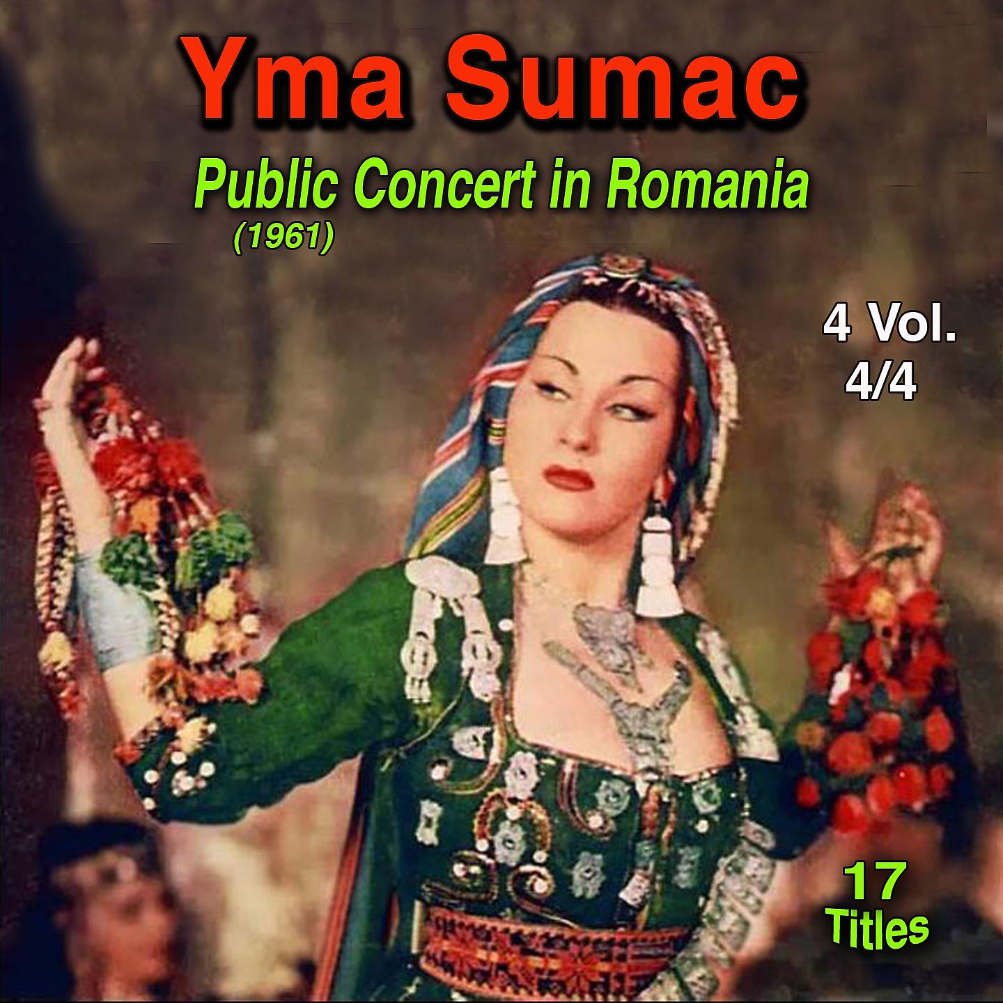 Постер альбома Yma Sumac, Vol.4 (Public Concert in Romania, 1961)