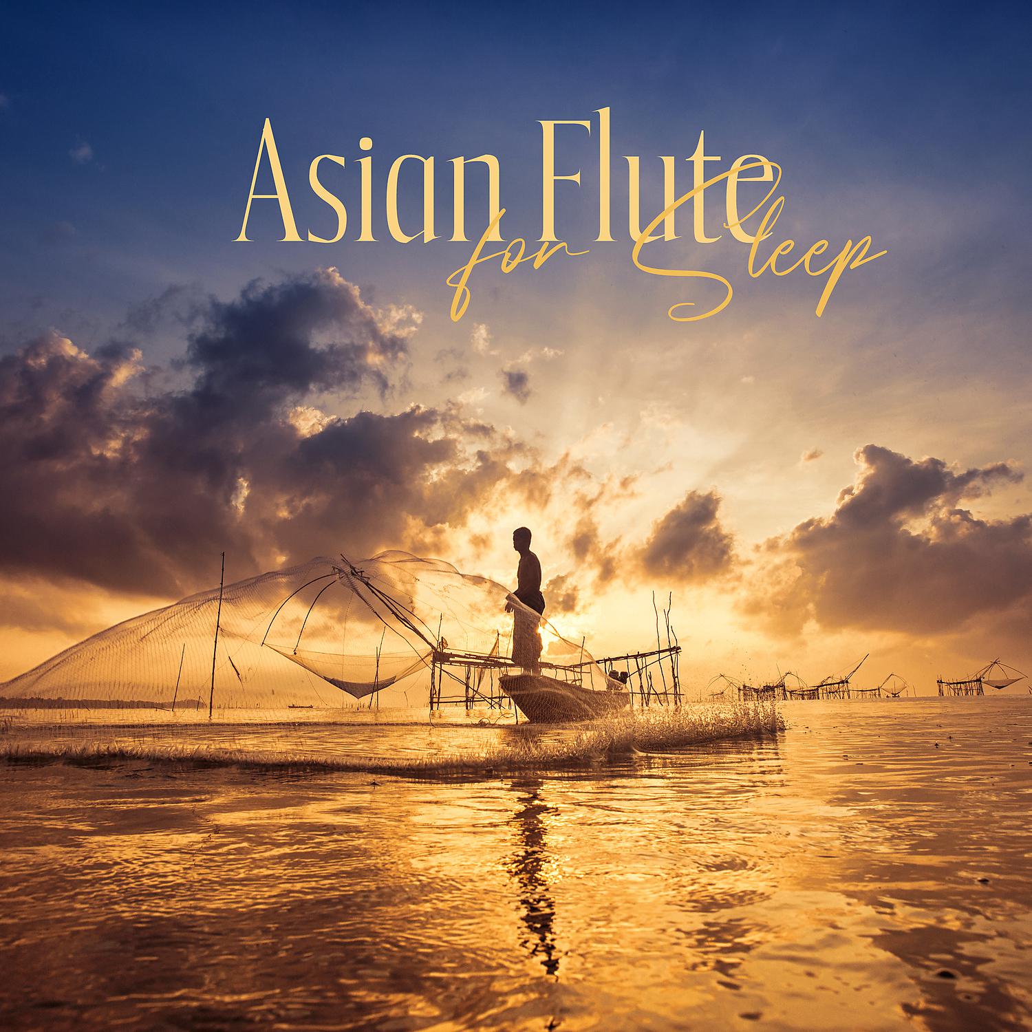 Постер альбома Asian Flute for Sleep: Deeply Relaxing Oriental Chillout for a Calm Evening. Soothing Asian Melodies