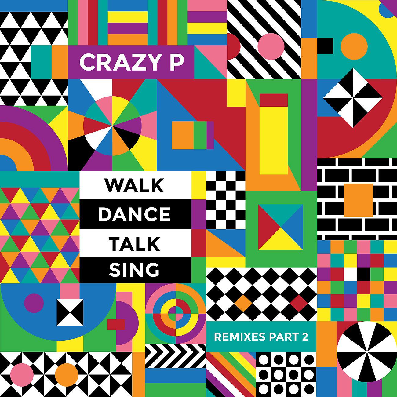 Постер альбома Walk Dance Talk Sing Remixes Part 2