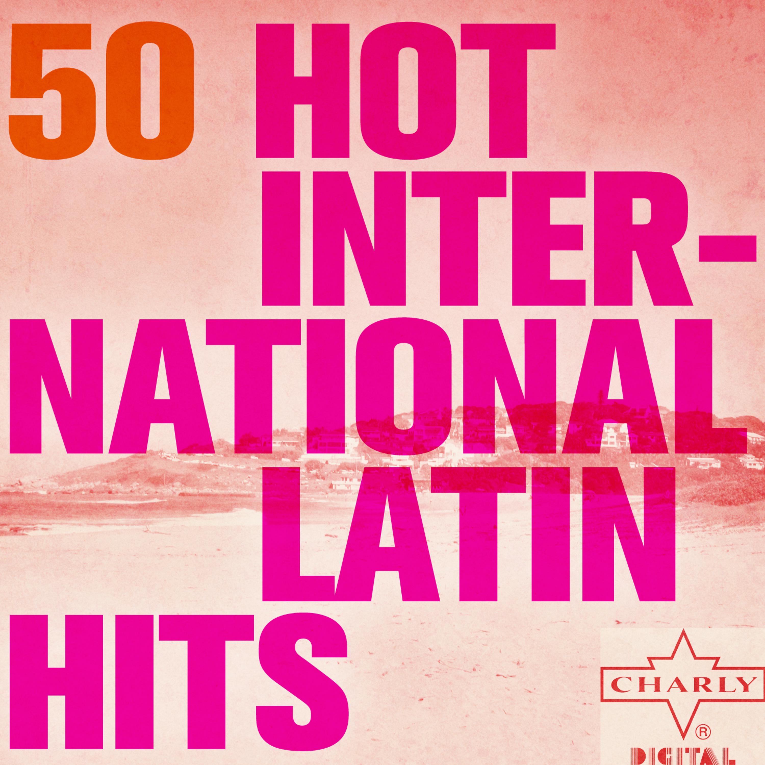 Постер альбома 50 Hot International Latin Hits