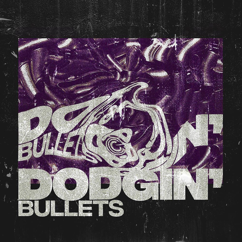 Постер альбома Dodgin' Bullets